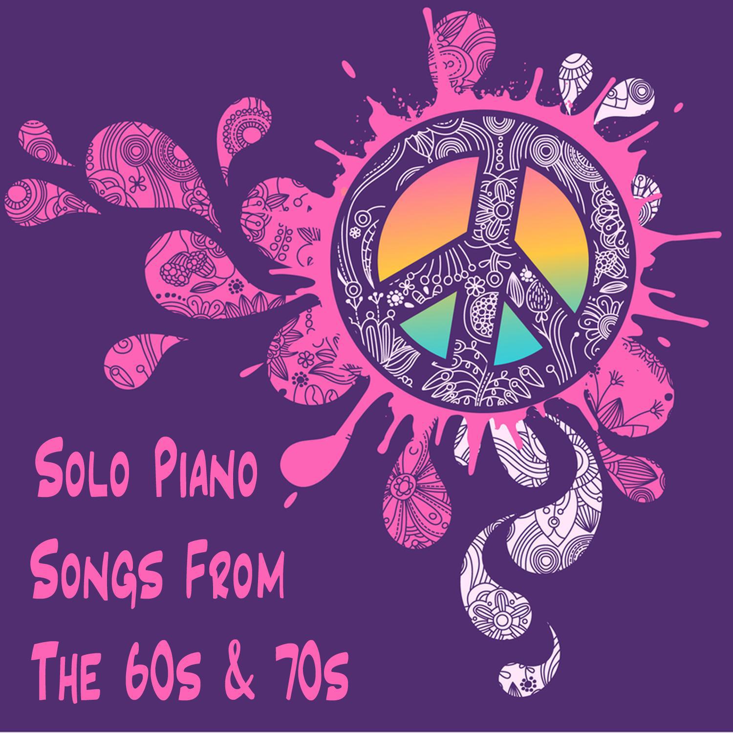 Solo Piano Songs from the 60s and 70s