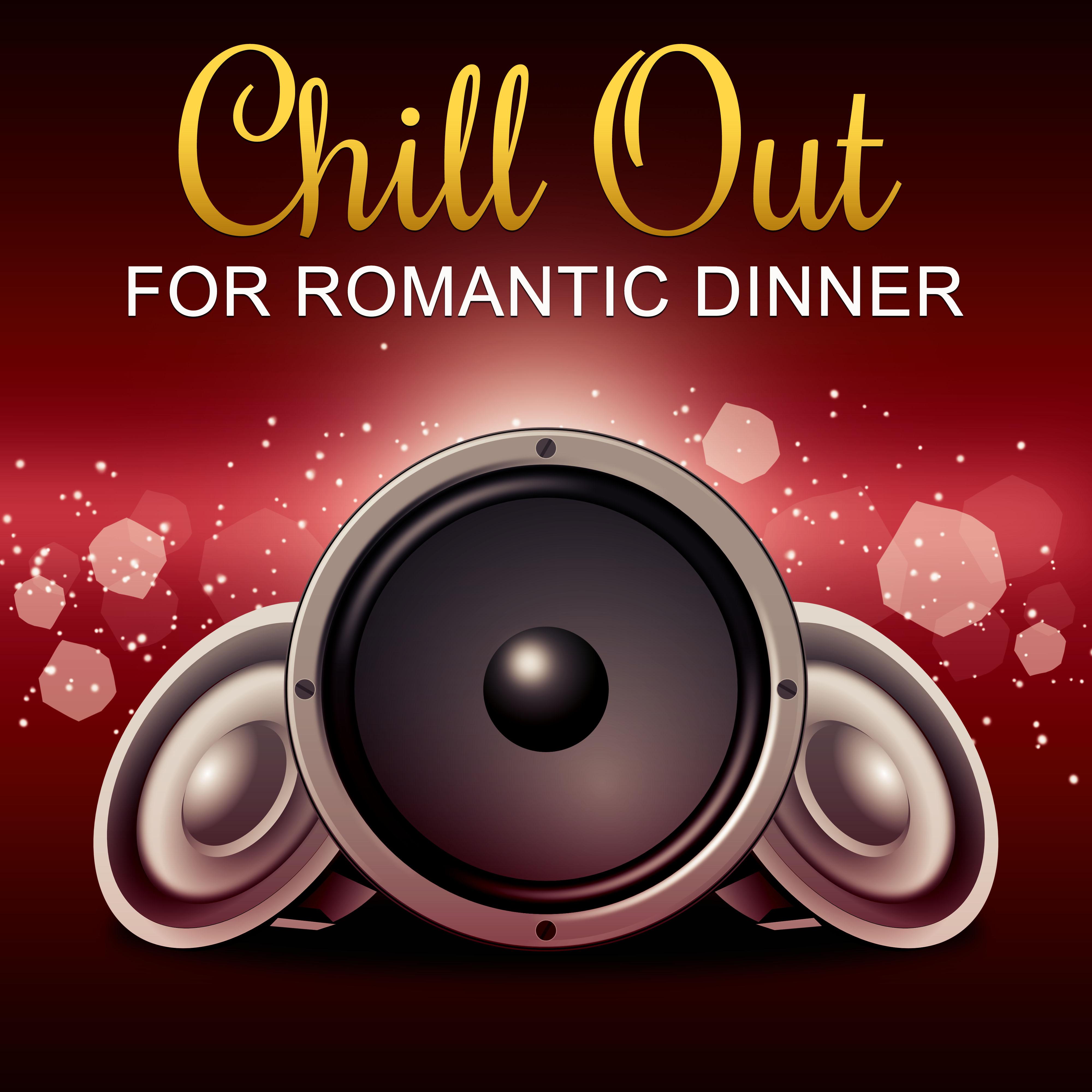 Chill Out for Romantic Dinner  Candle Light, Sweet Chill Out Sounds for Romantic Dinner