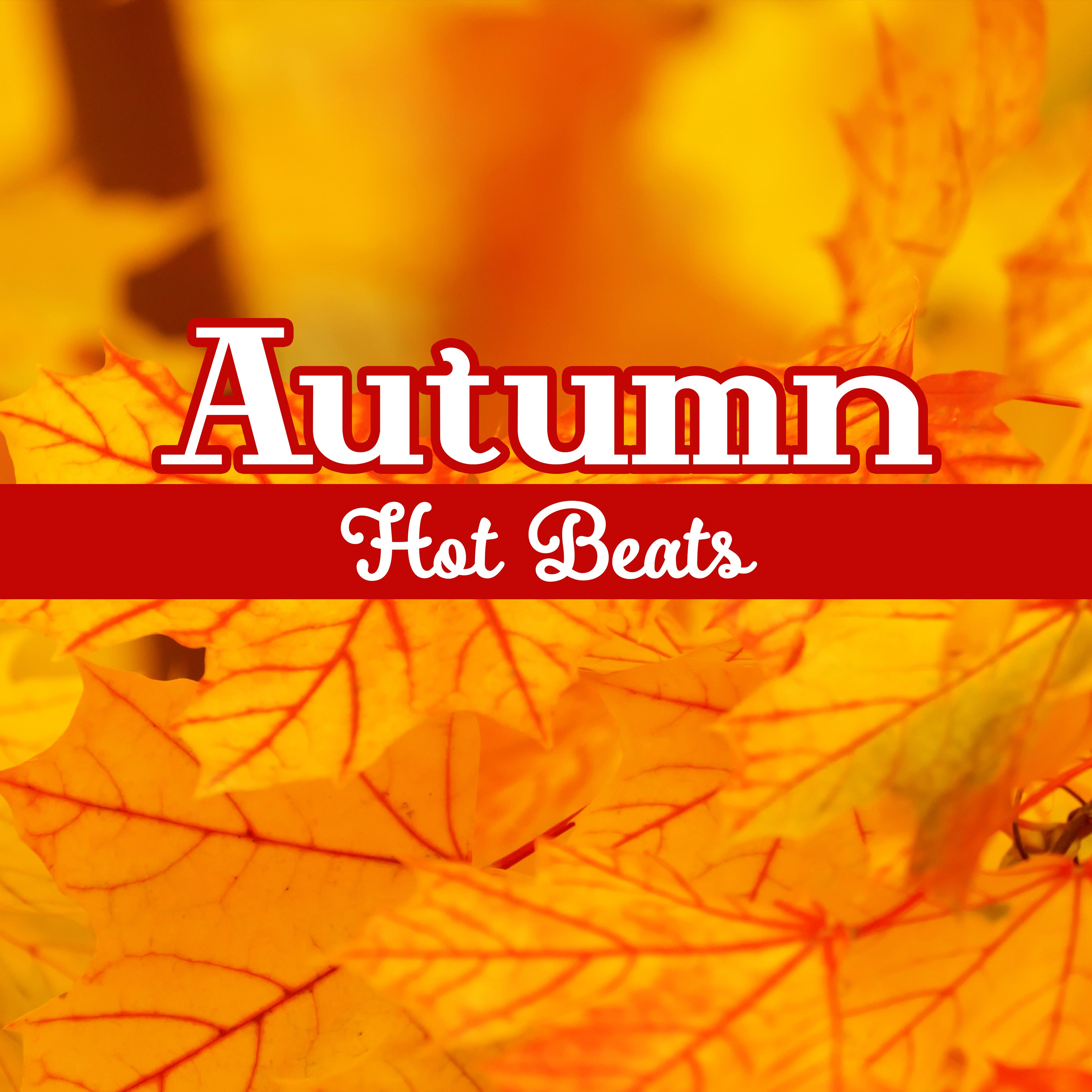 Autumn Hot Beats  Chillout Music for Autumn Time, Chillout Evenings, Relax