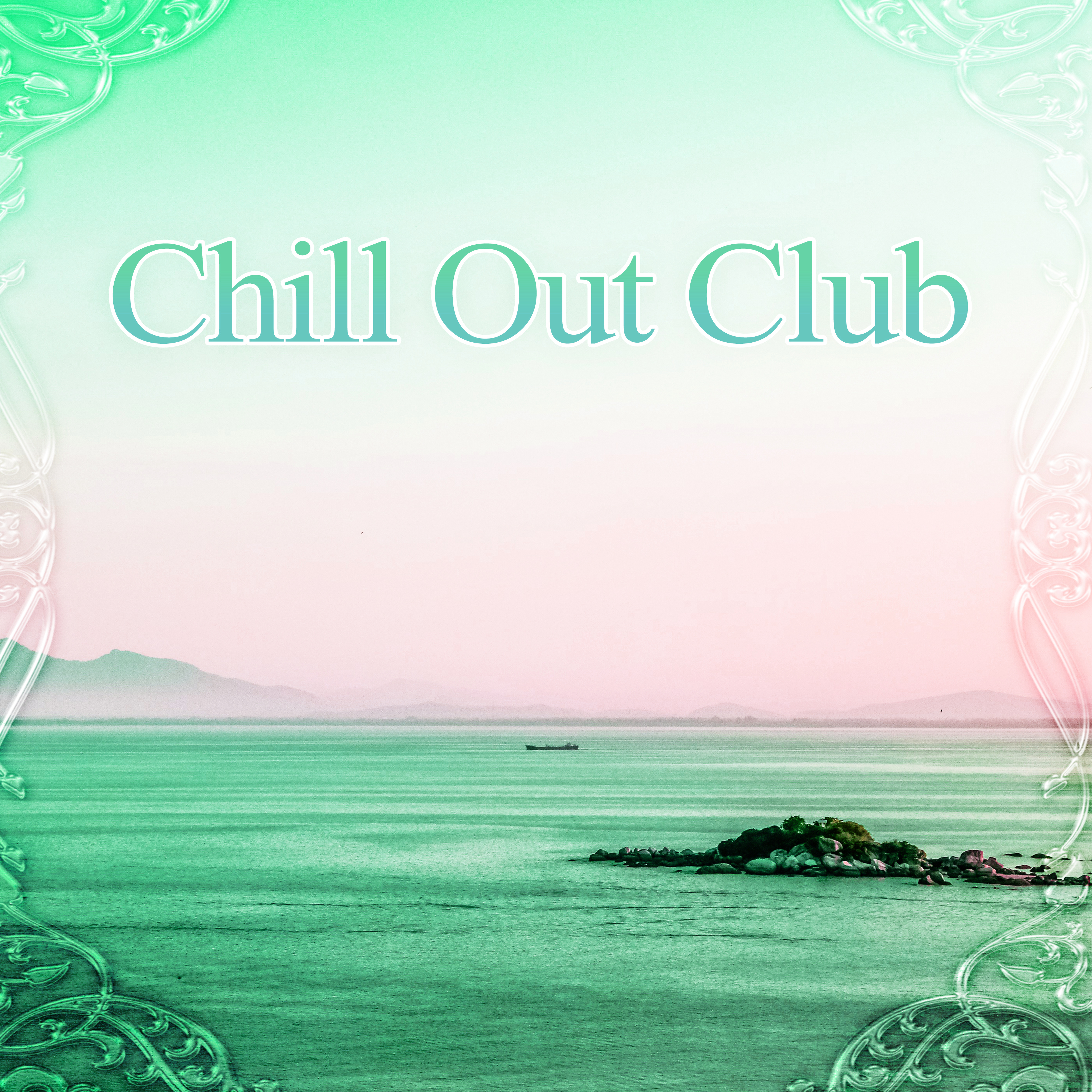 Chill Out Club  Club Music adn Chill Out Sounds