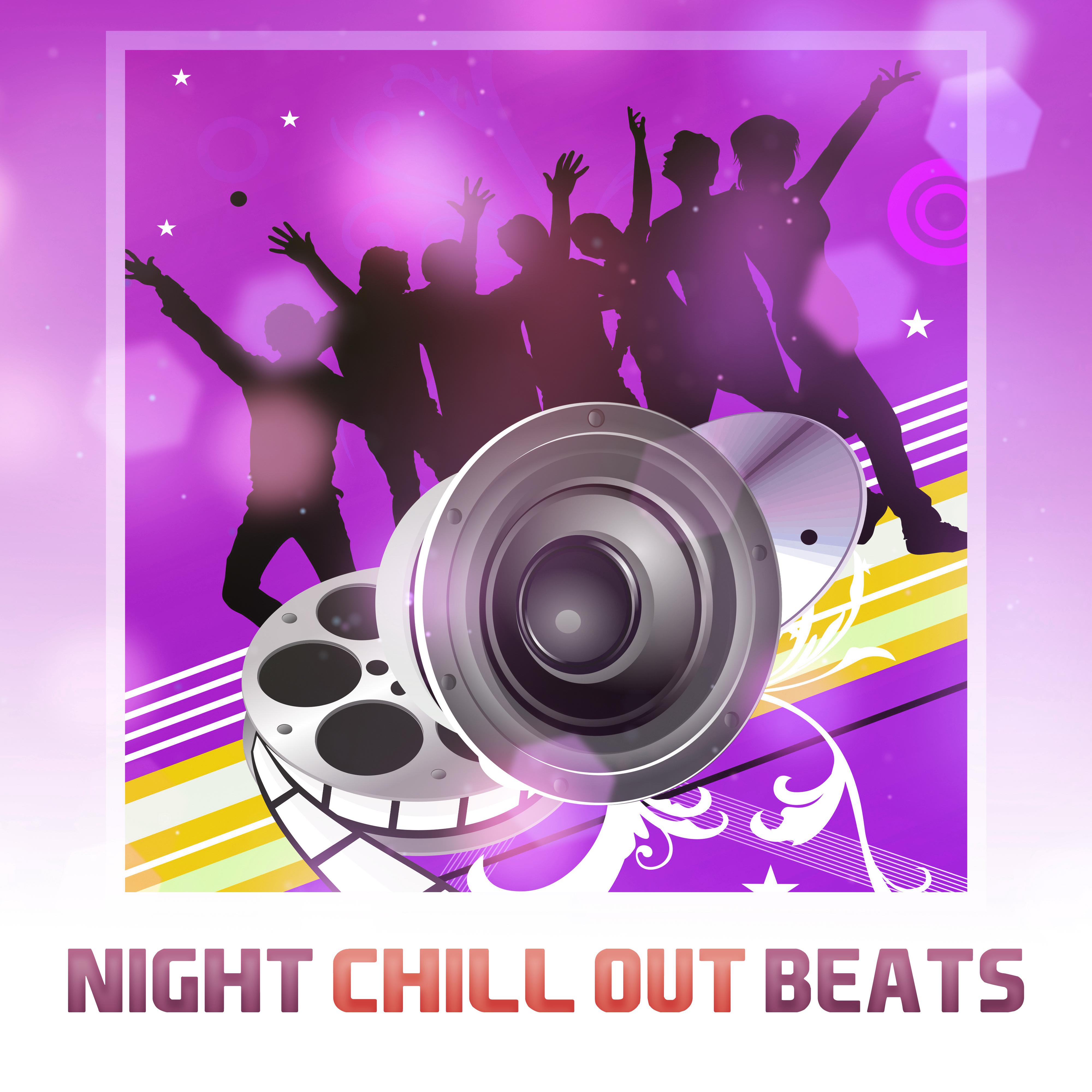 Night Chill Out Beats  Chill Out Party Time, Easy Listening, Night Party, Morning Sunrise