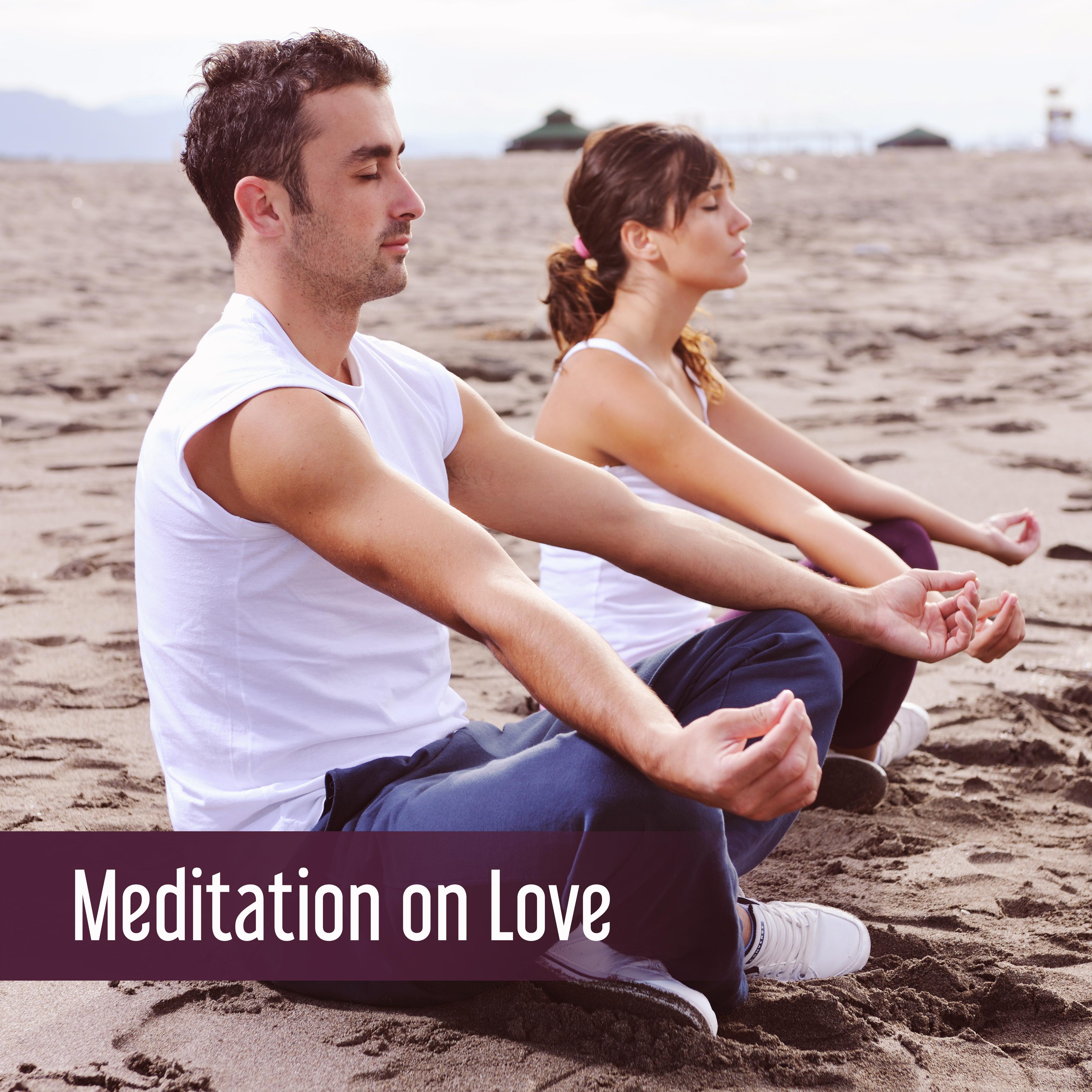 Meditation on Love  Spiritual New Age, Yoga Music, Deep Meditation, Tai Chi, Zen, Bliss