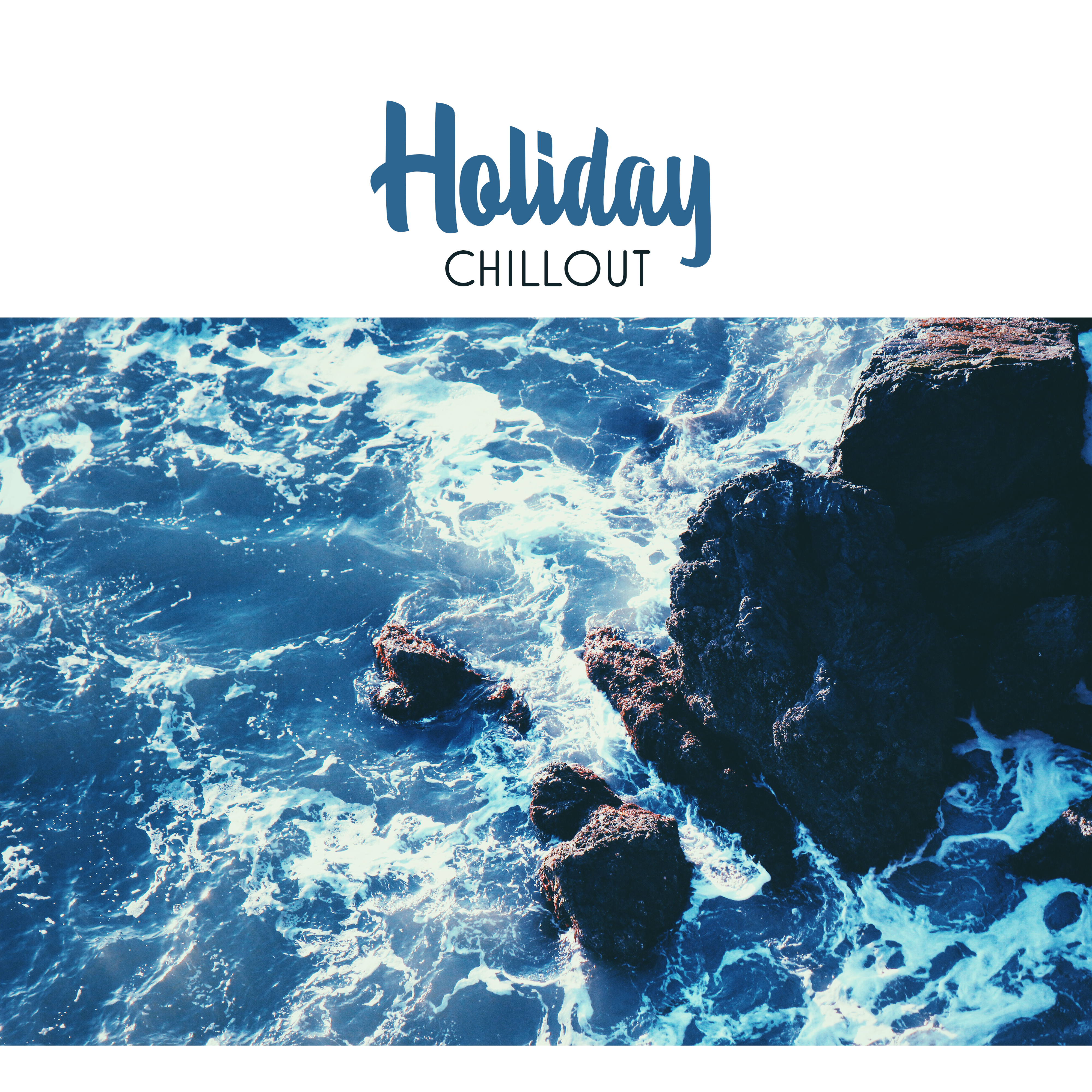 Holiday Chillout  Summer Tropical Sounds, Easy Listening, Holiday Songs, Chill Out Music