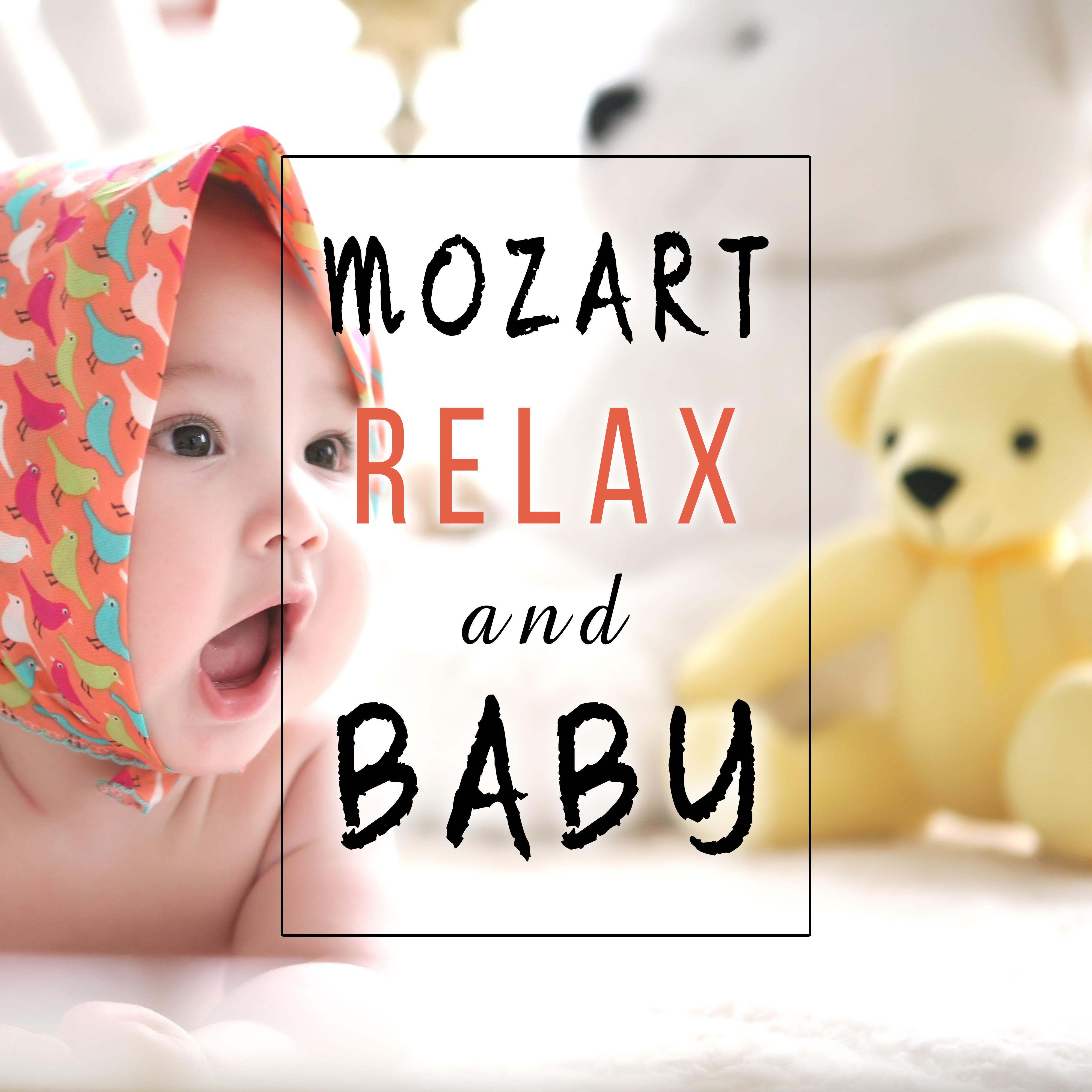 Mozart, Relax and Baby  Classical Songs for Baby, Time with Mozart, Music for Relaxation and Listening, Effect Lullabies