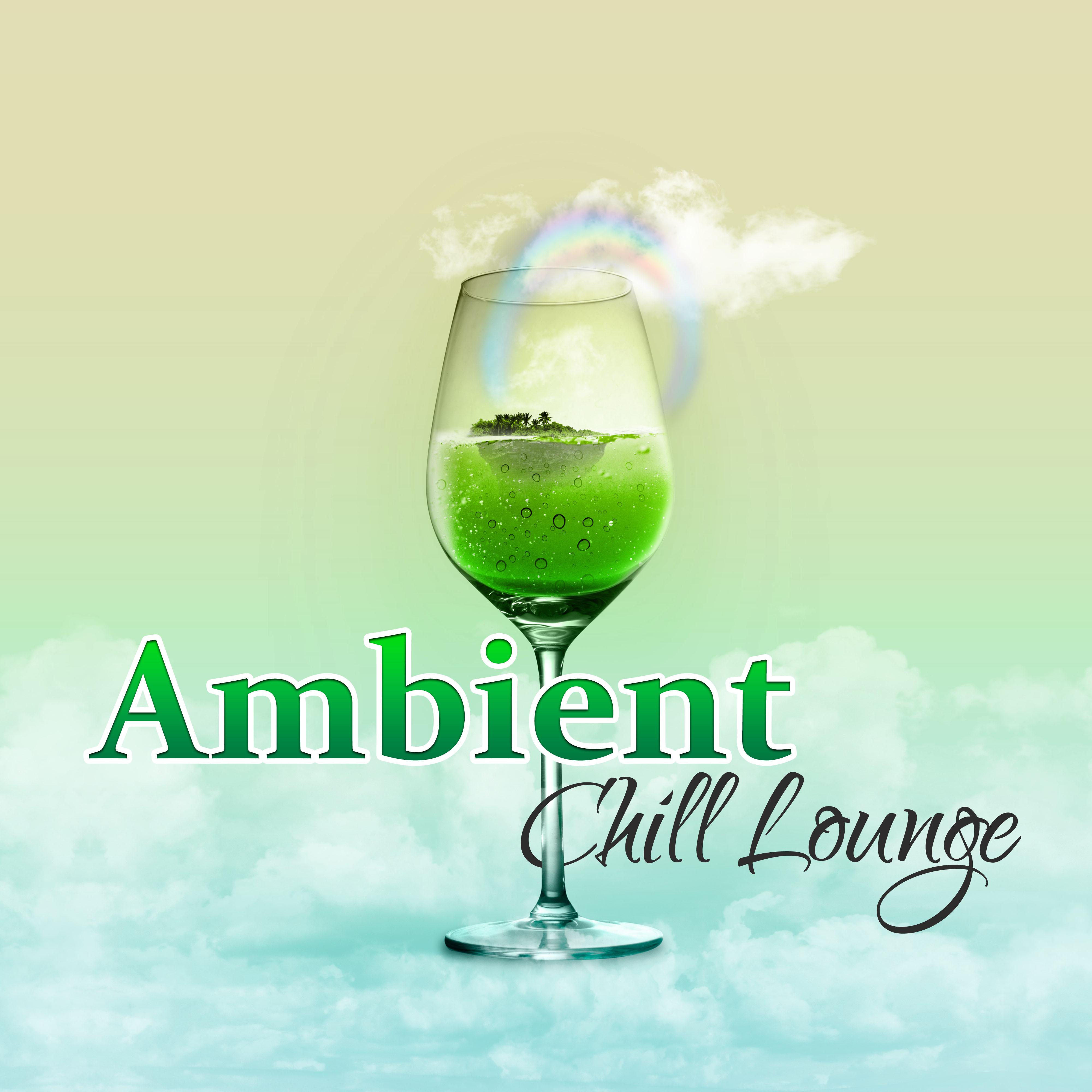 Ambient Chill Lounge  Relaxing Music to Stress Relief, Chillout Music, Ambient Sounds, Calm Melodies