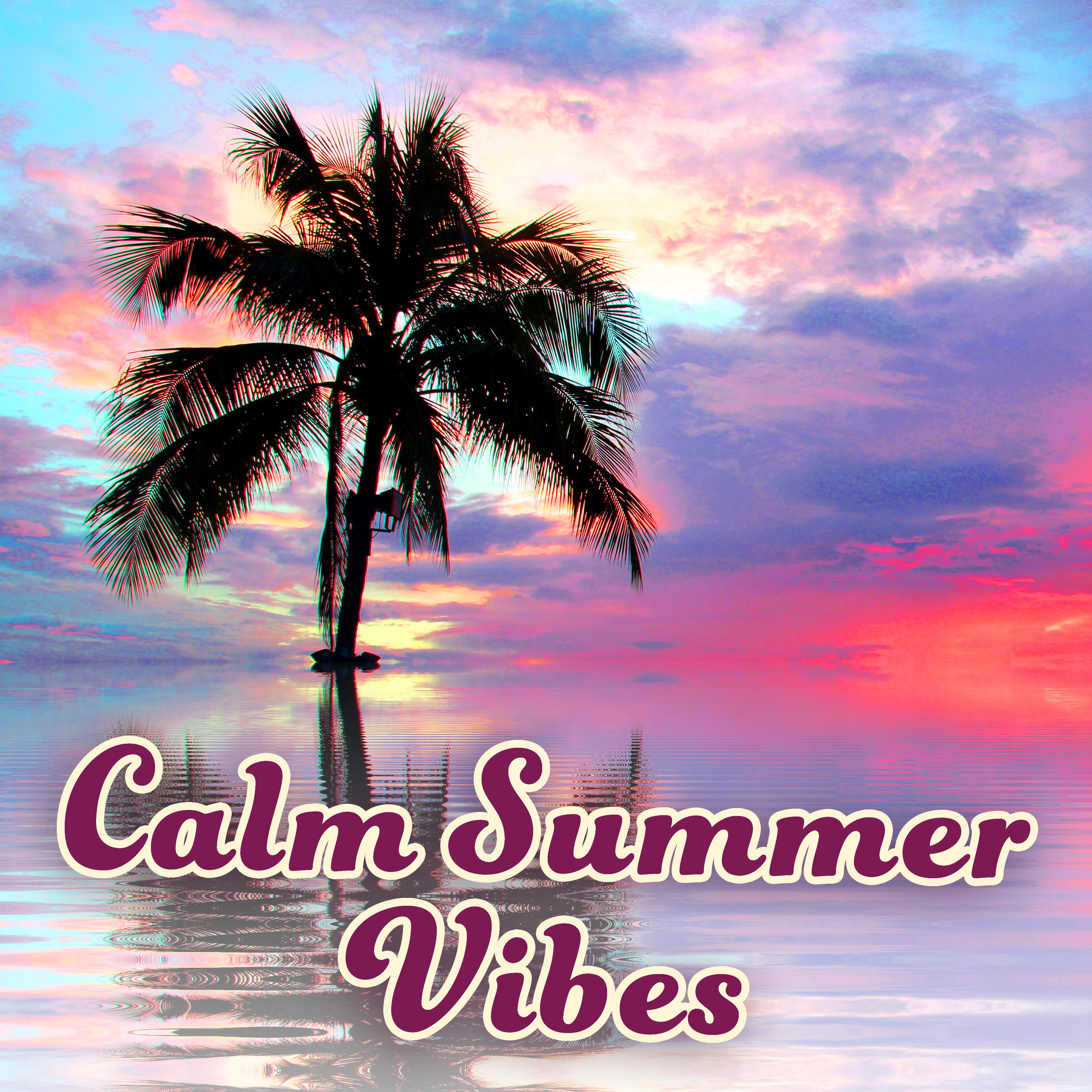 Calm Summer Vibes  Chill Out Sounds, Music to Relax, Tropical Island, Relaxing Waves