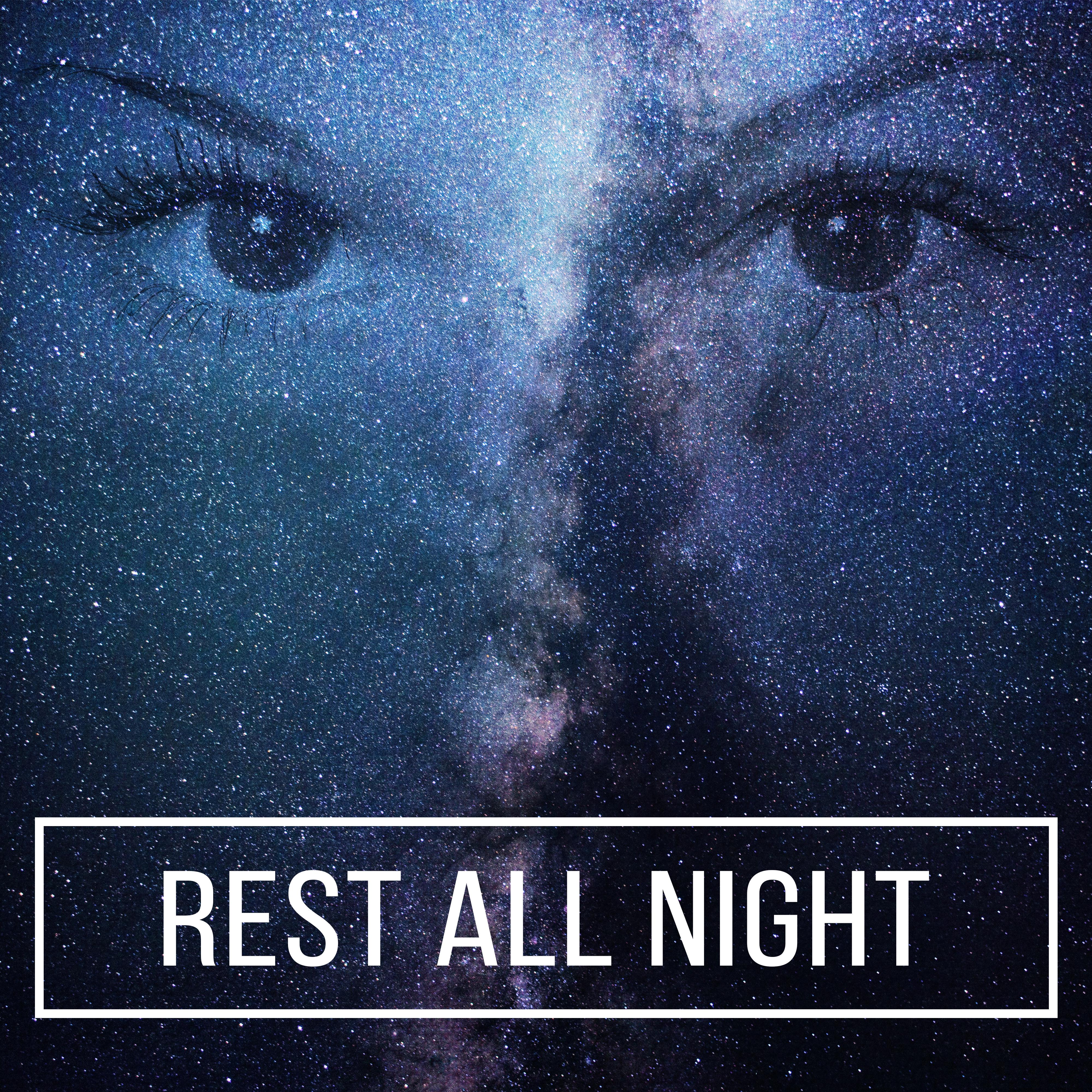 Rest All Night  Calm Music to Sleep, Sweet Dreaming, Inner Silence, Peaceful Mind