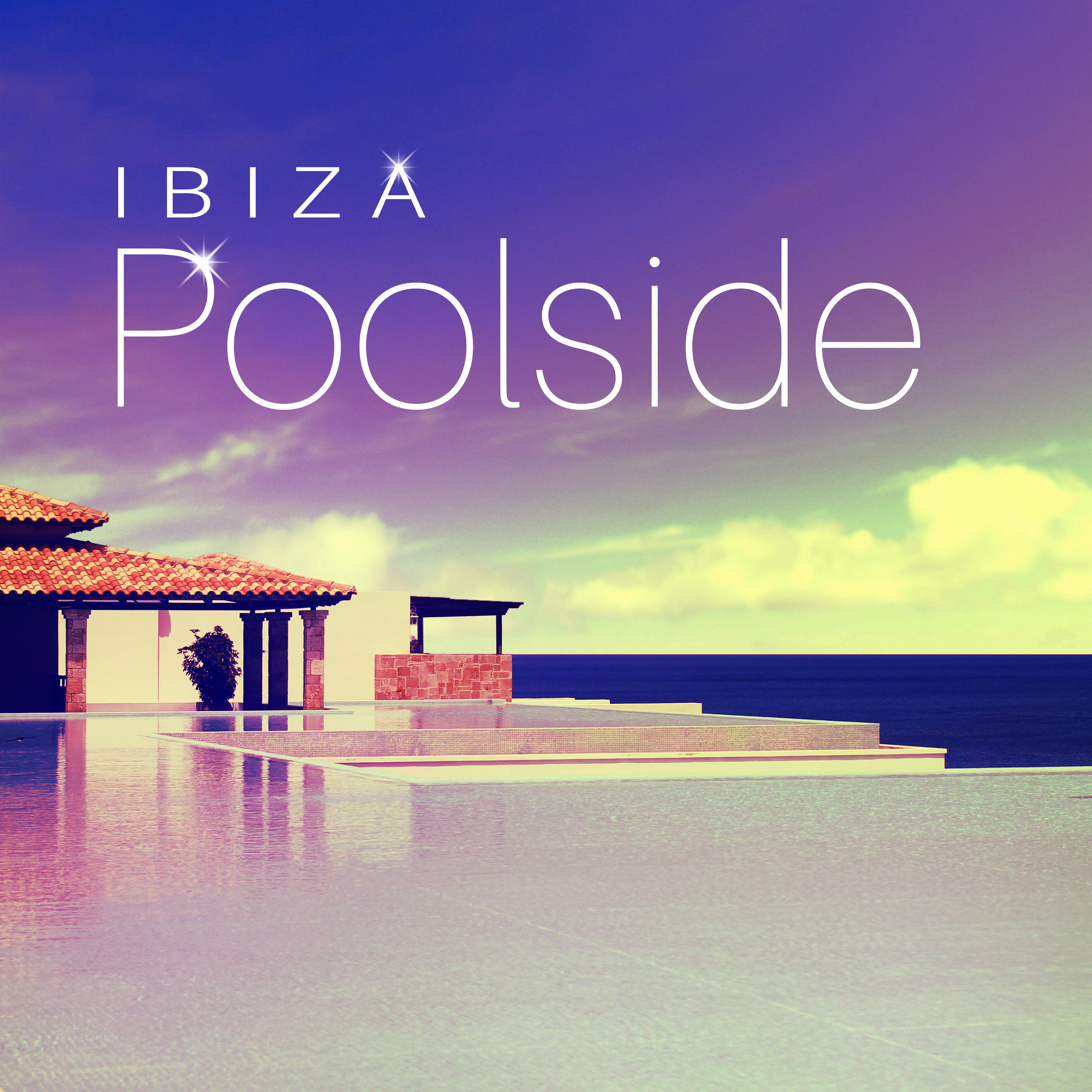 Ibiza Poolside  Summer Chill Out, Calm Down, Relax, Summer Beats, Music After Work, Lounge Summer, Ambient Music