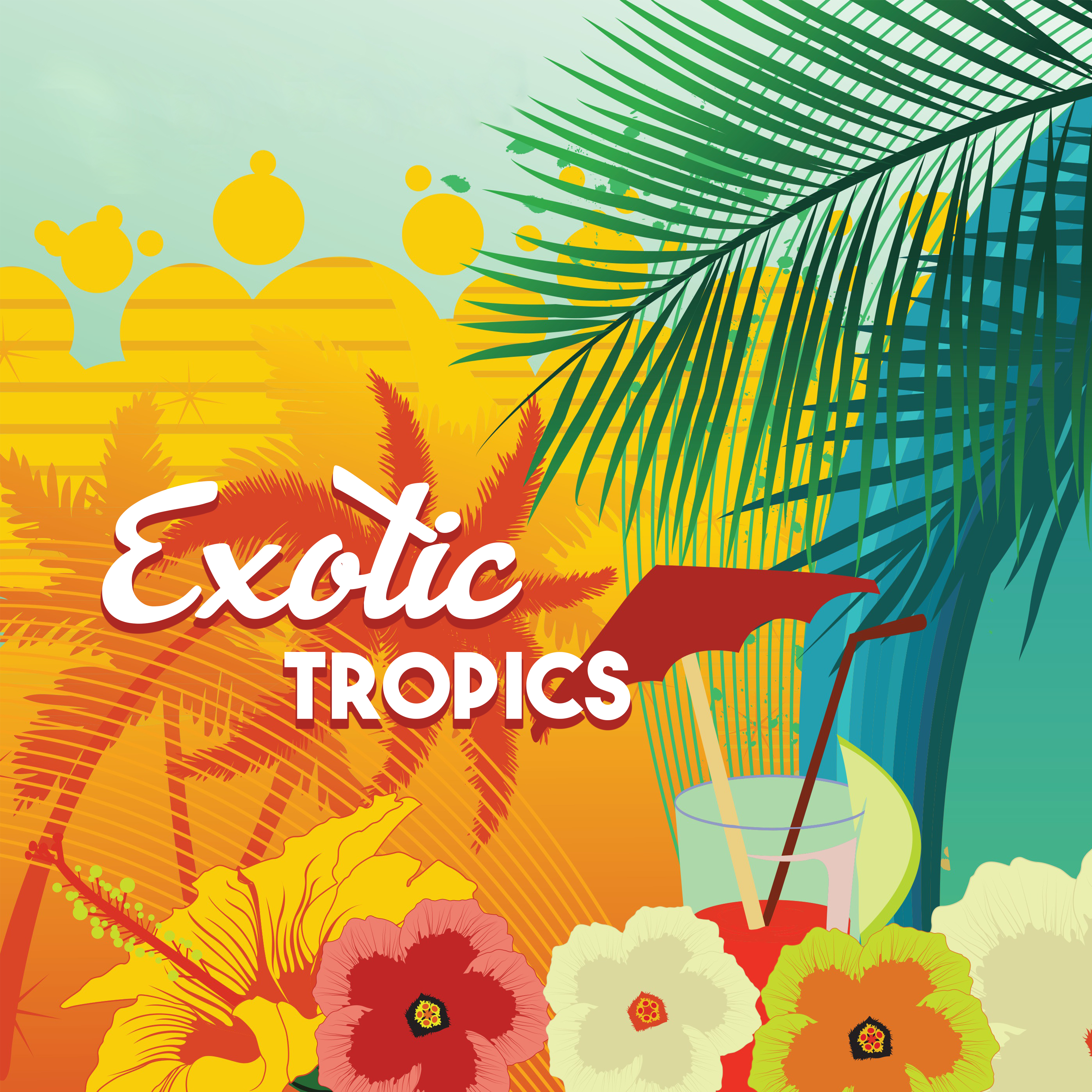 Exotic Tropics  Beach Music, Ibiza Lounge, Relax Under Palms, Sounds of Sea, Beach Party, Drink Bar, Hot Riviera, Holiday Chill Out Music