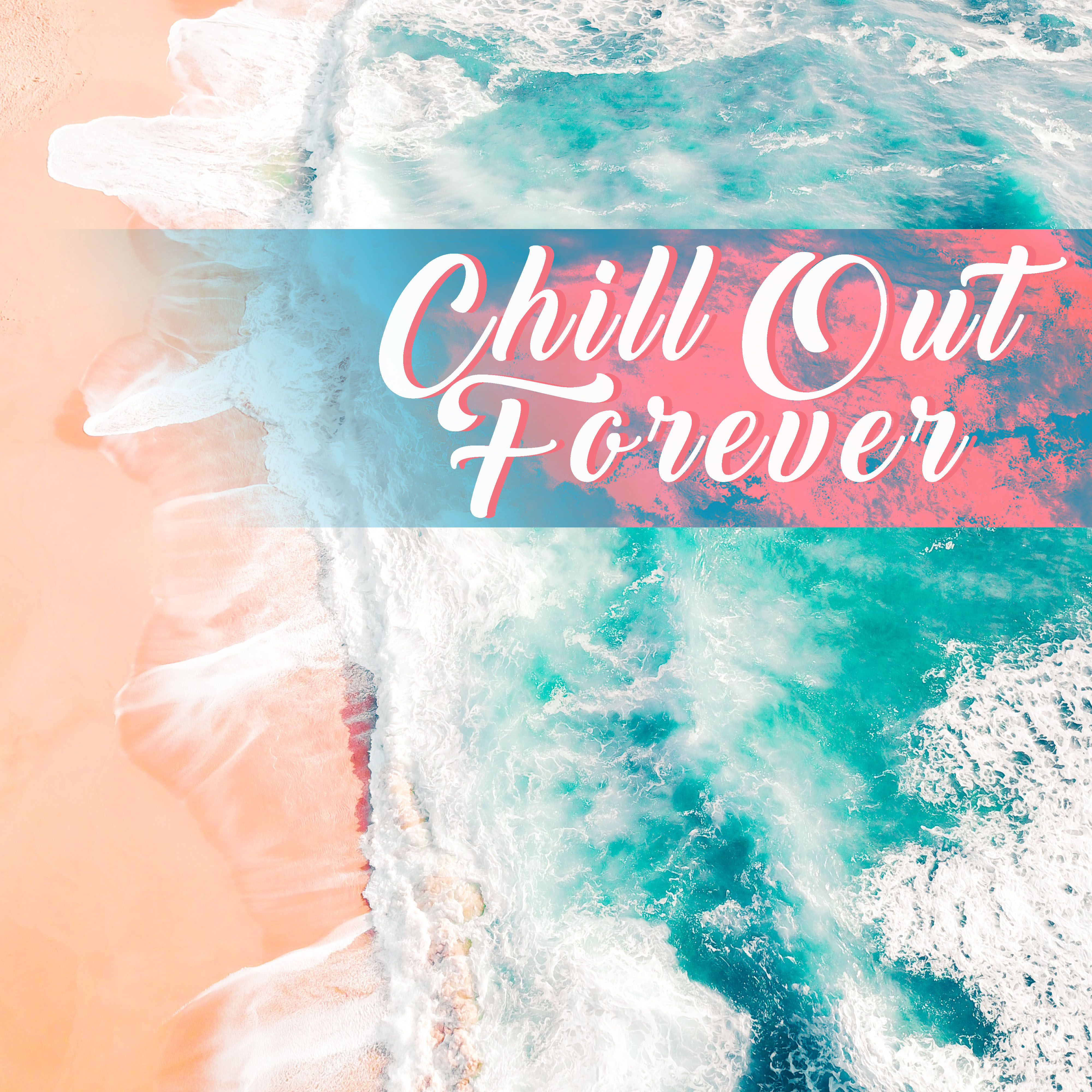 Chill Out Forever  Soft Vibes, Sunshine Beats, Deep Lounge, Relax, Beach Chill, Summertime, Peaceful Music to Calm Down