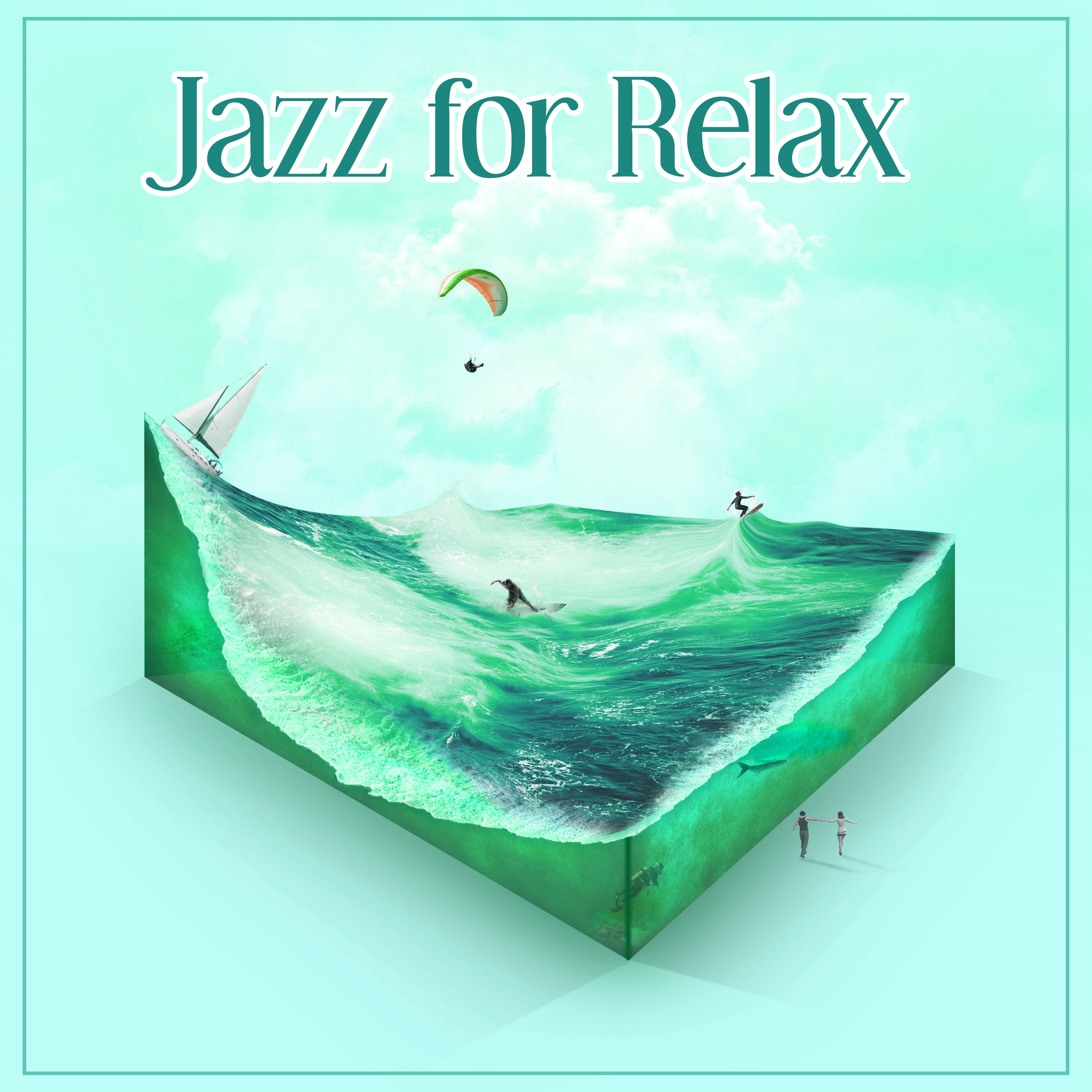 Jazz for Relax  The Best Soothing Jazz to Rest, Have a Good Mood with Romantic Jazz, Relaxing Piano with Instrumental Melody