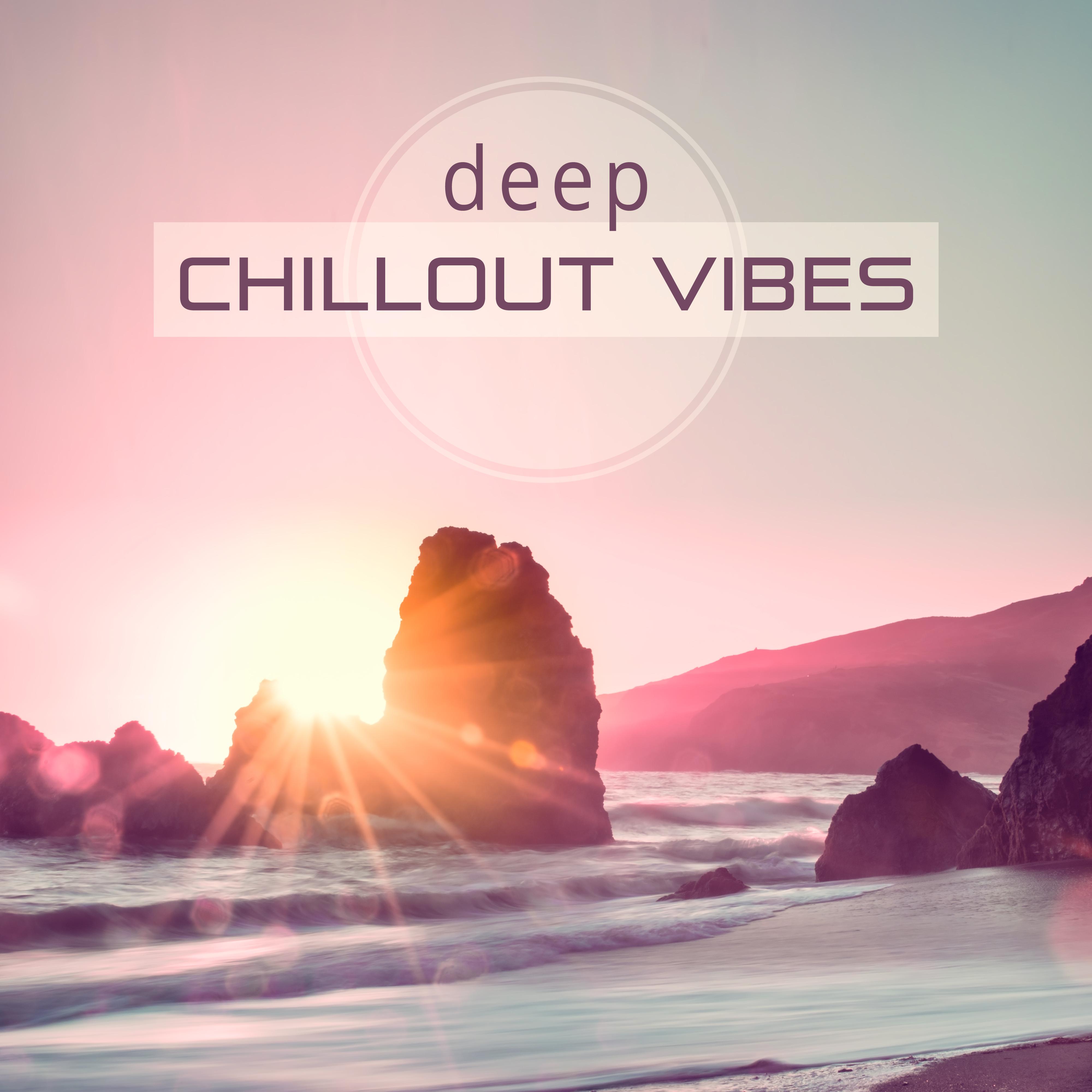Deep Chillout Vibes  Beautiful Chillout Music, Soft Sounds, Relaxation Music, Calm  Chill