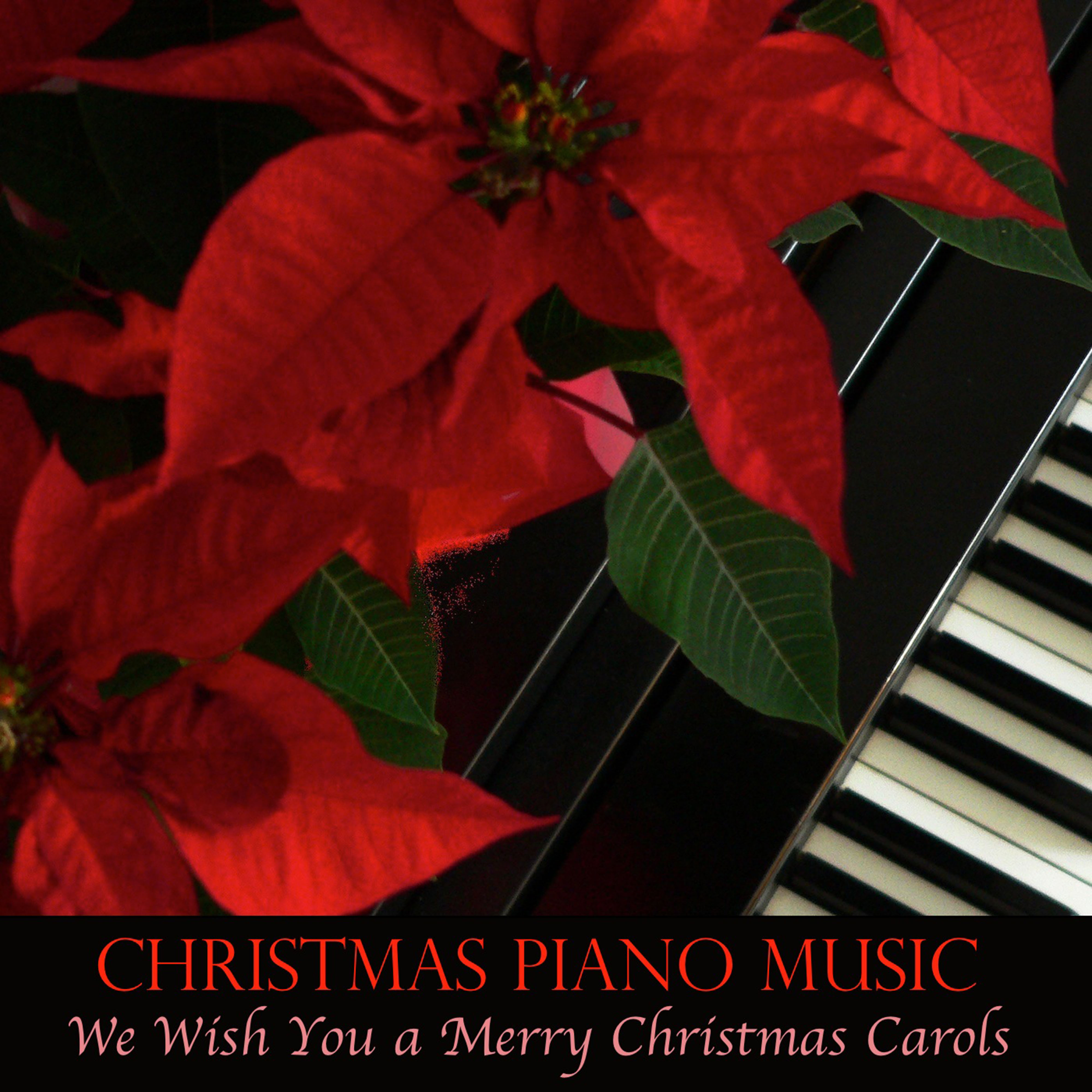 Christmas Piano Music - We Wish You a Merry Christmas Carols