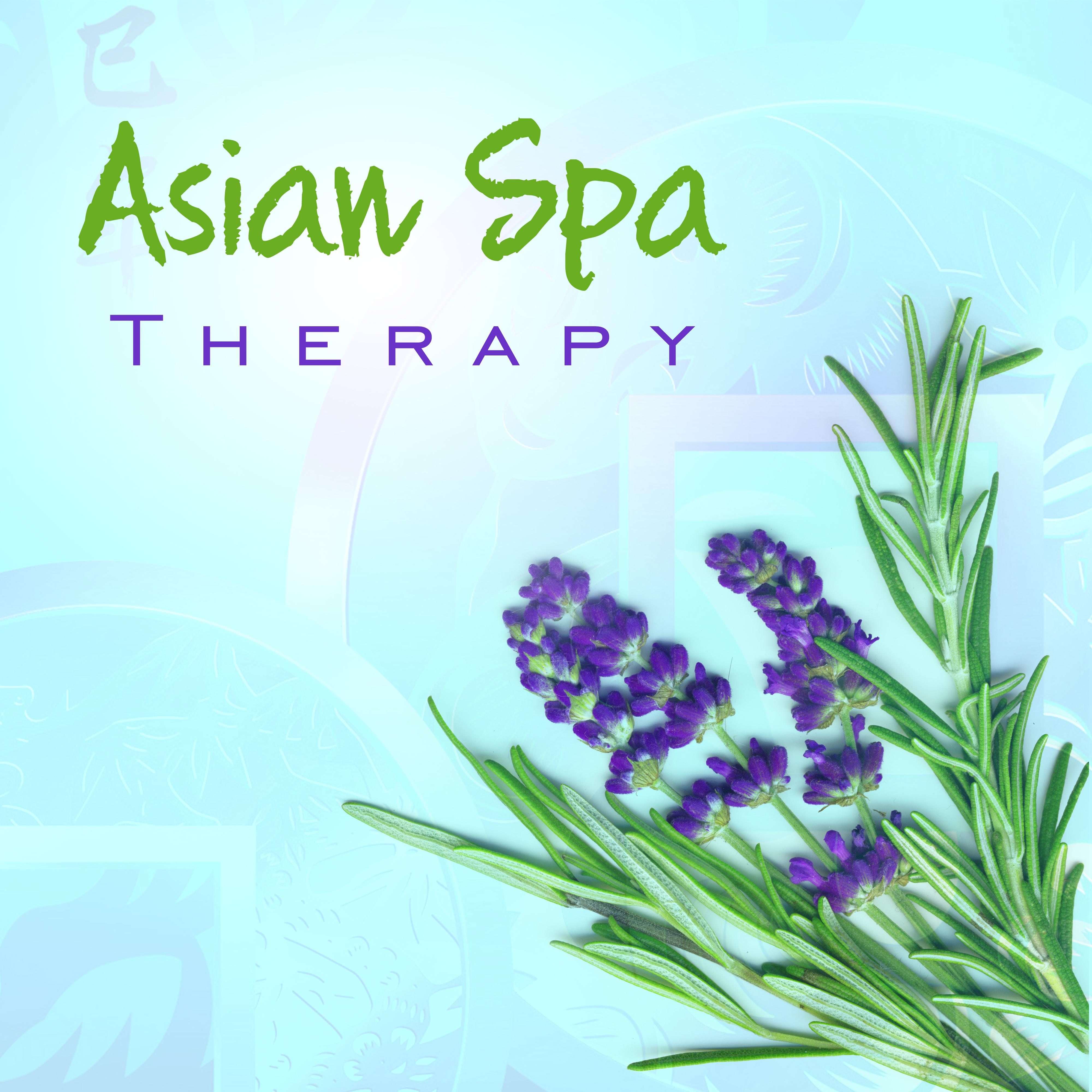 Asian Spa Therapy  Music for Asian Beauty Treatments, Thai Massage, Ayurvedic Massage, Hot Stone Therapy