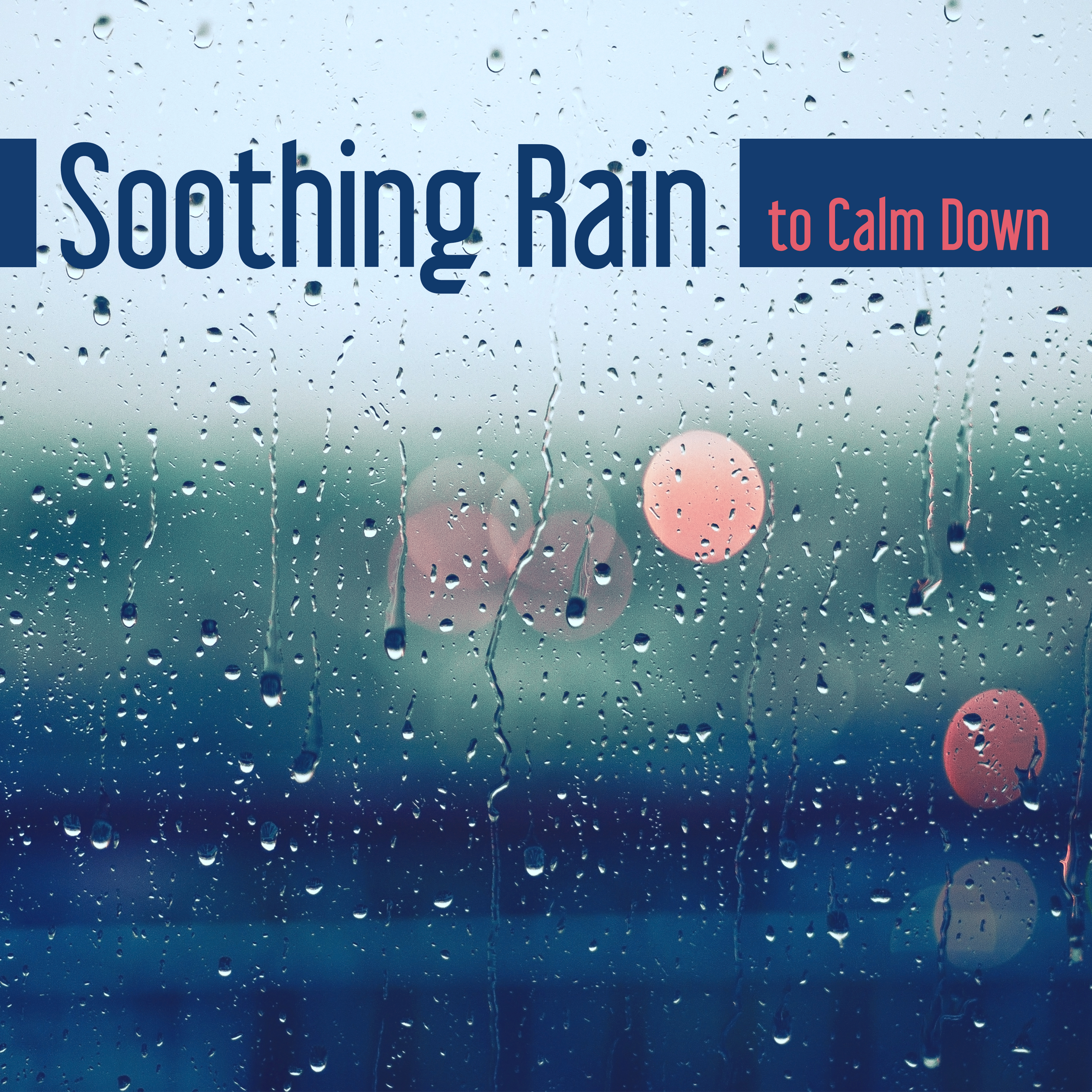 Soothing Rain to Calm Down  Peaceful Mind  Body, No More Stress, Time to Rest  Relax