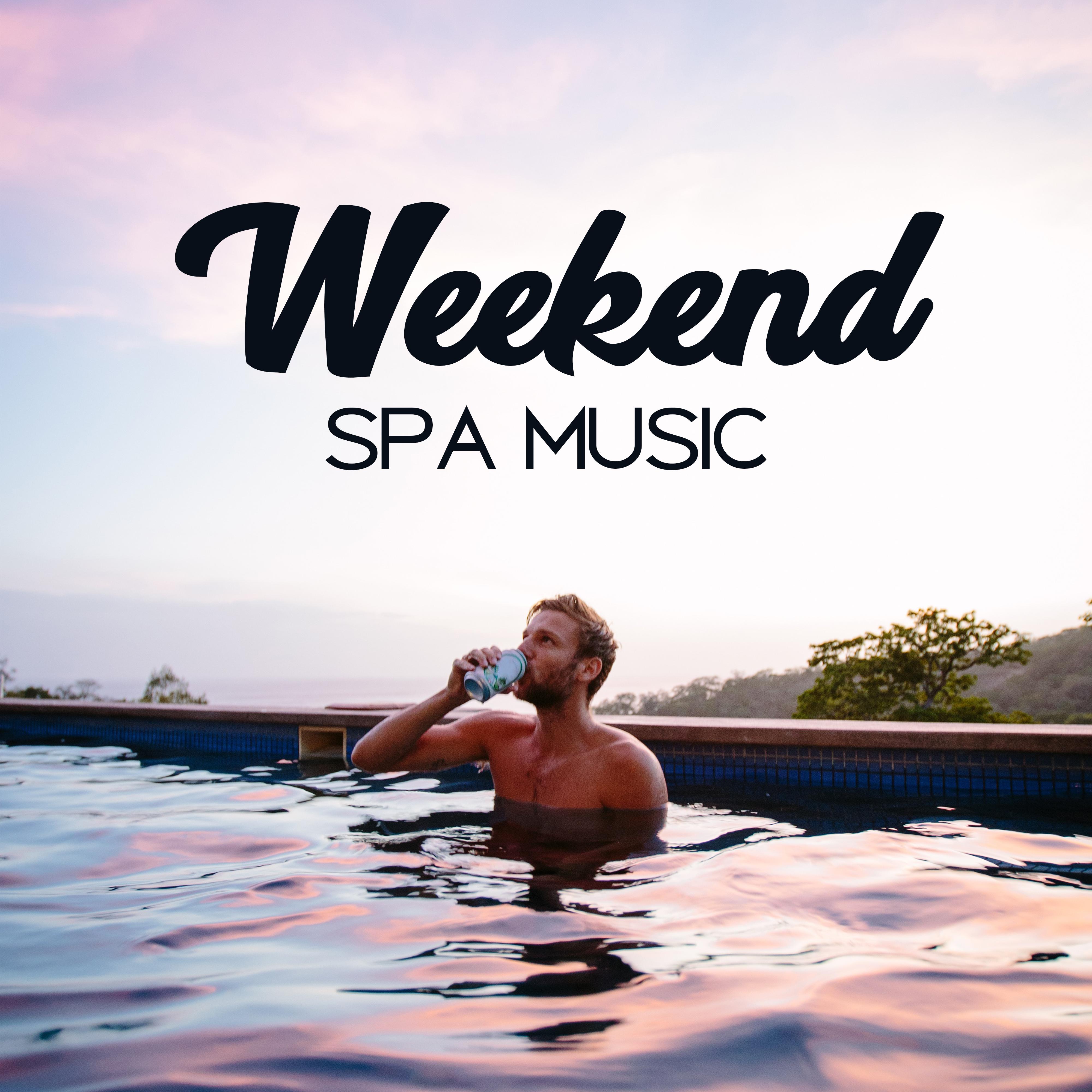Weekend Spa Music  Relaxing Music for Hotel Spa  Wellness, Spa at Home, Bath Spa, Relax