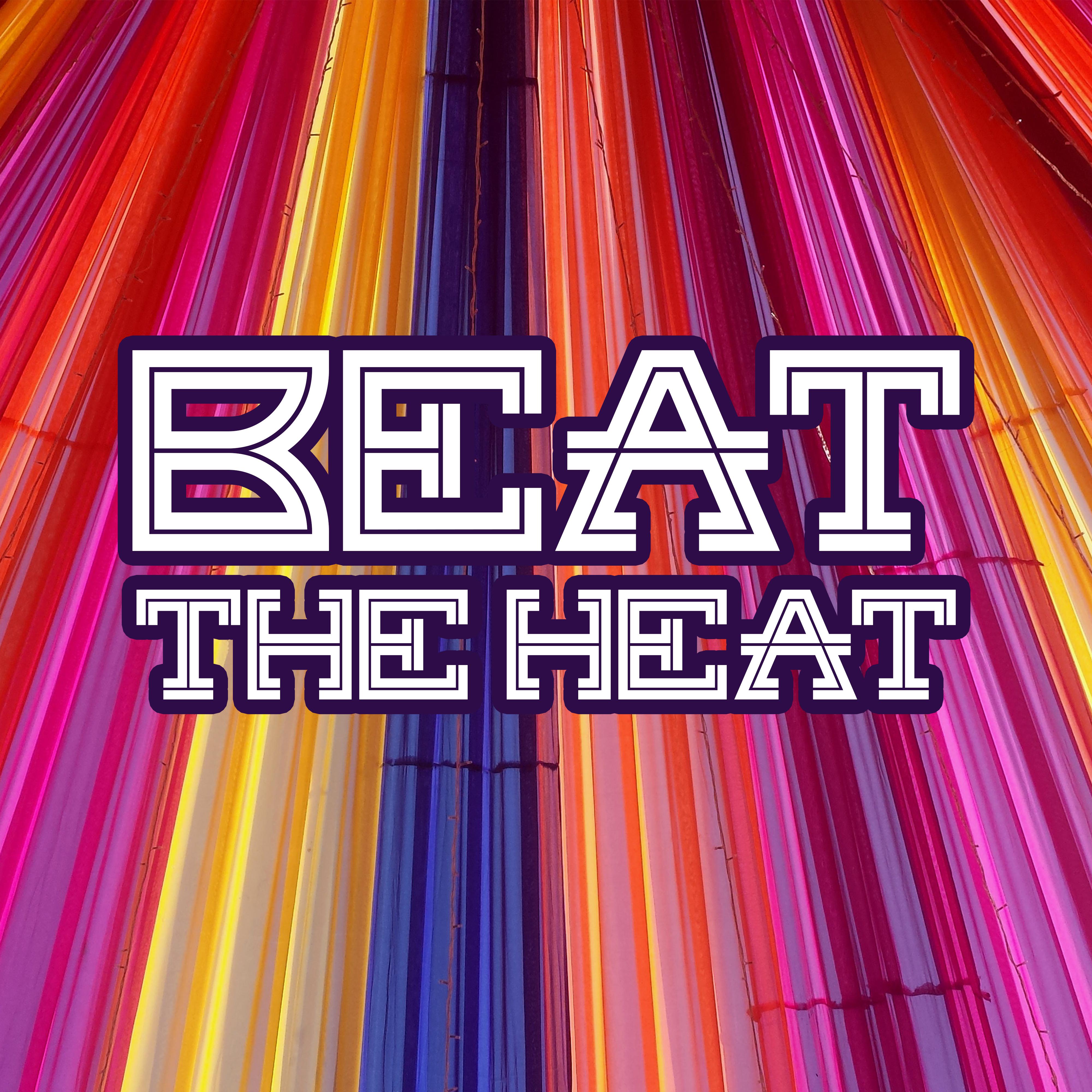 Beat The Heat - **** Chill Out Beats, Summer 2017, Erotic Lounge, Chillout After ***