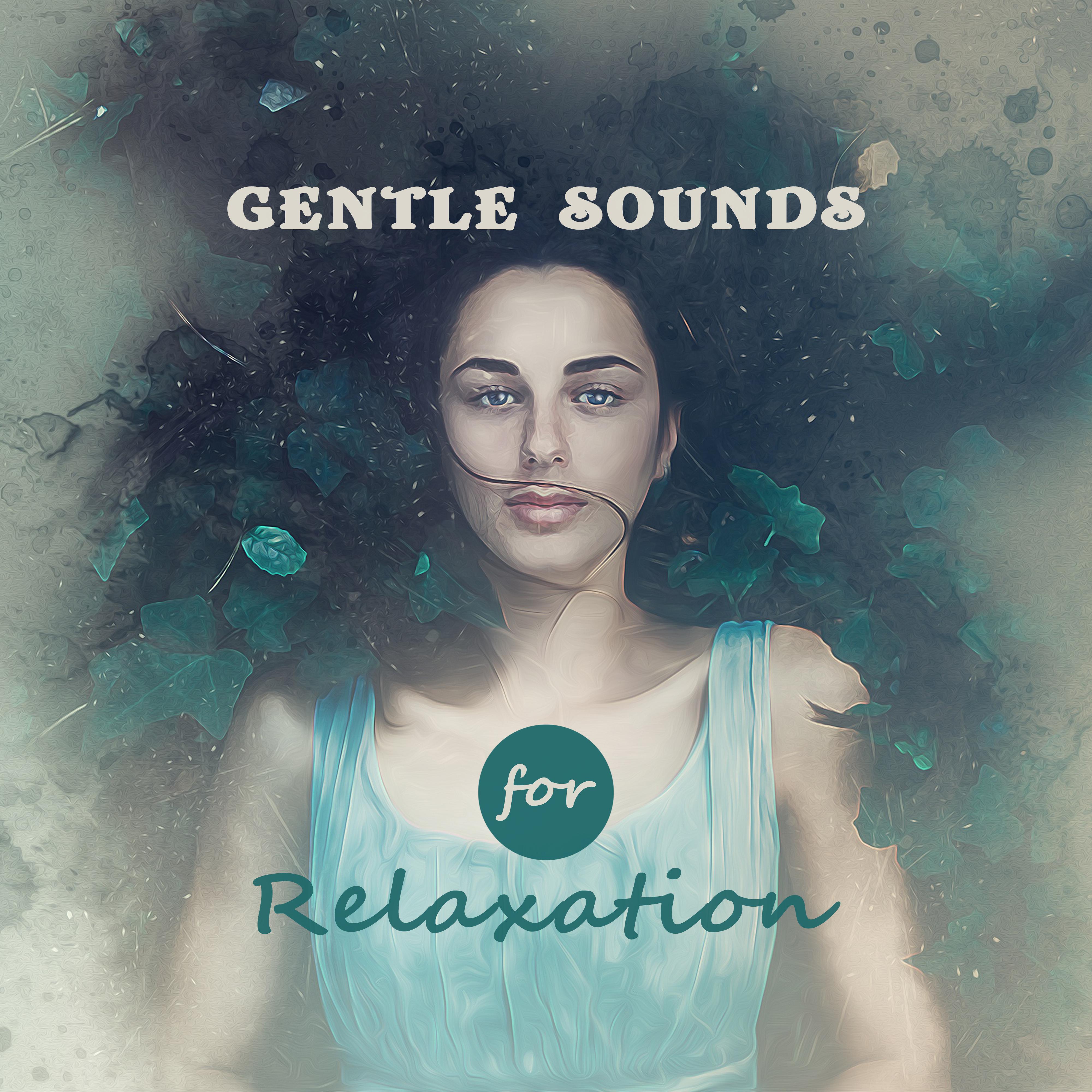 Gentle Sounds for Relaxation  Zen, Deep Relief for Mind, Soothing Music to Calm Down, Inner Tranquility, Rest