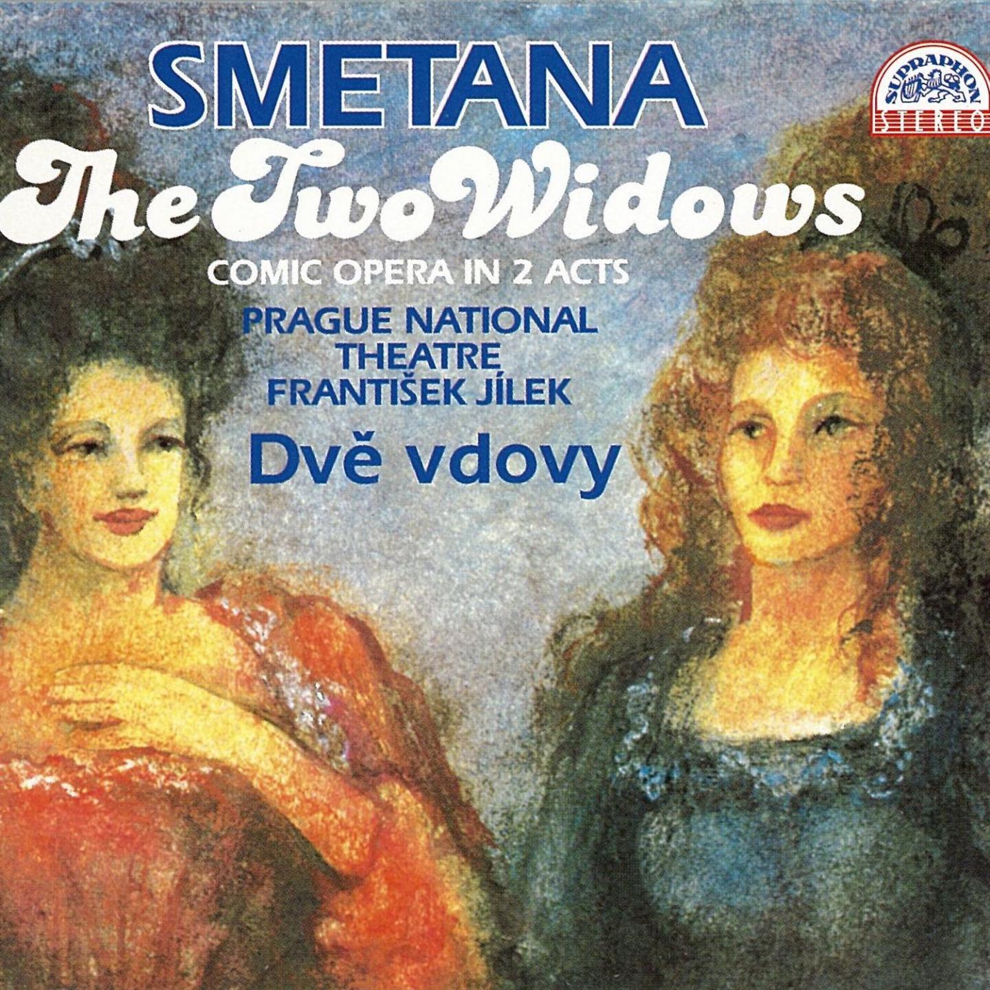 Smetana: The Two Widows. Comic Opera In 2 Acts