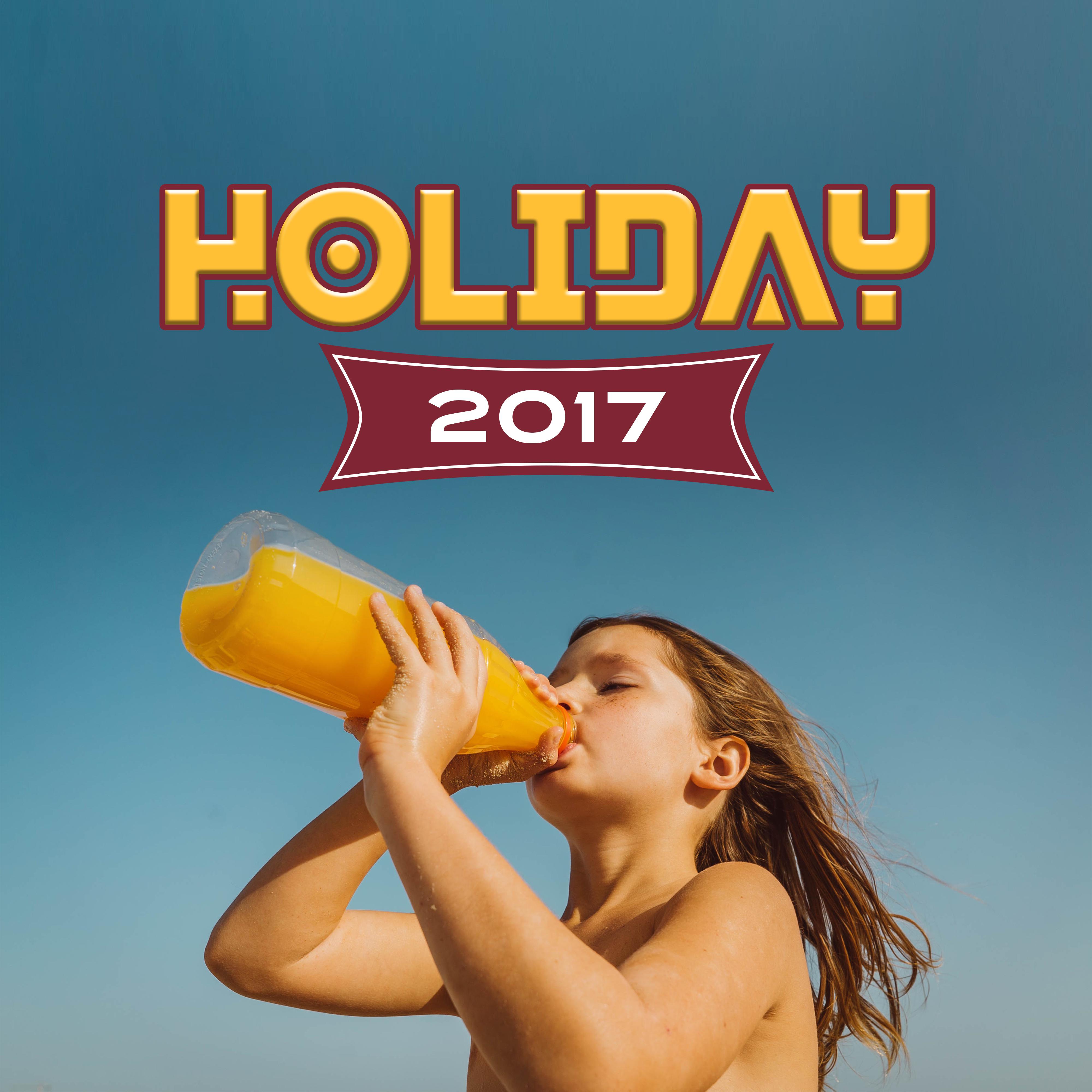 Holiday 2017  Summertime, Deep Relax, Beach Party, Chilled Ibiza, After Dark, Dance Music