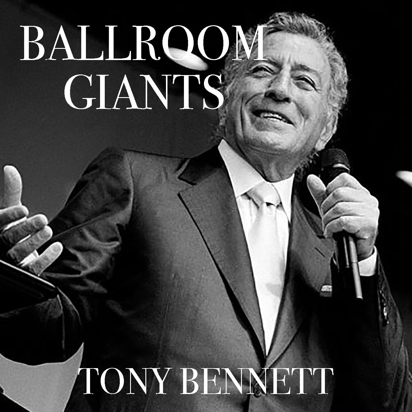 Ballroom Giants: Tony Bennett