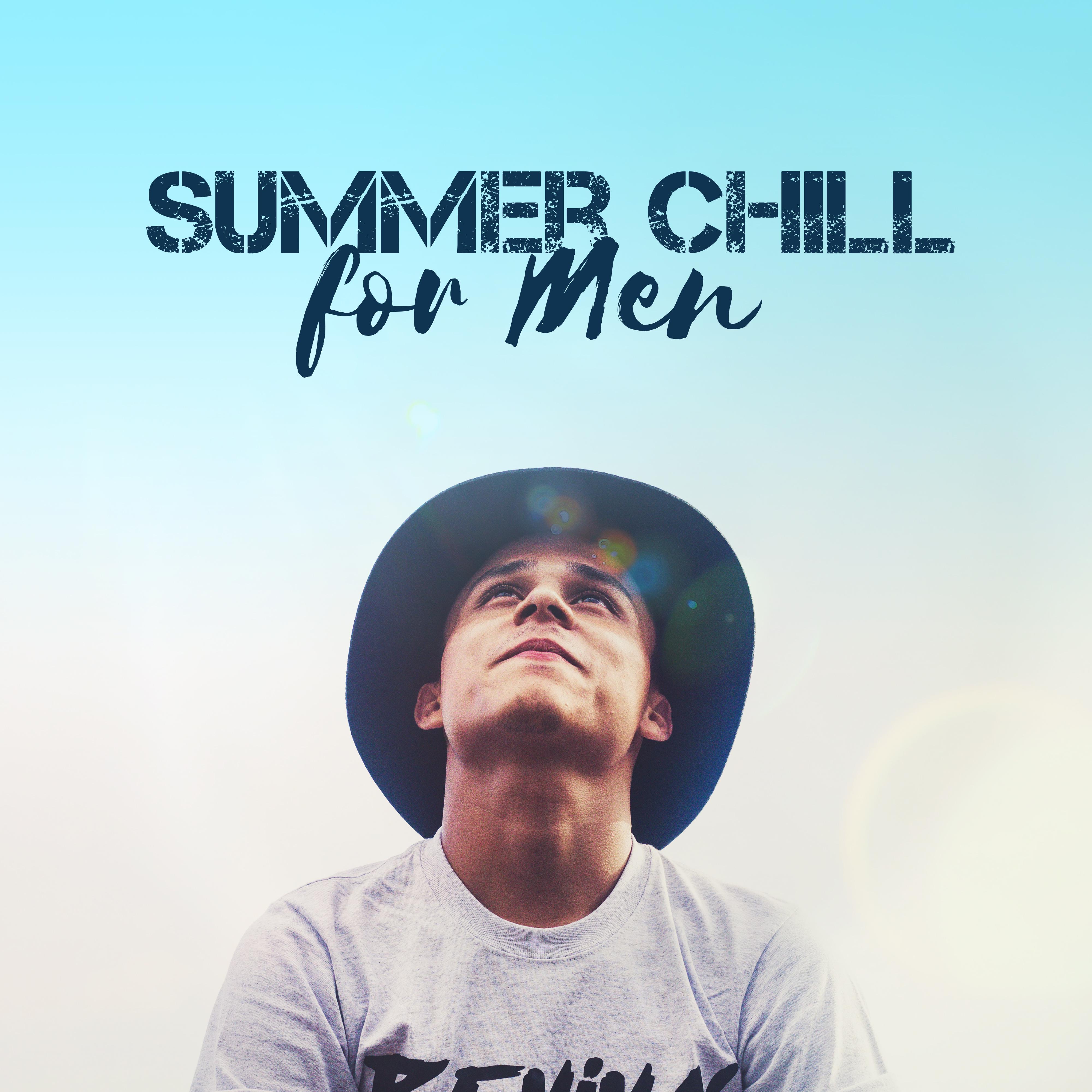 Summer Chill for Men  Ibiza Lounge, Deep Vibes, Relax, Chillout Hits, Holiday Vibes, Pure Rest, Beach Music