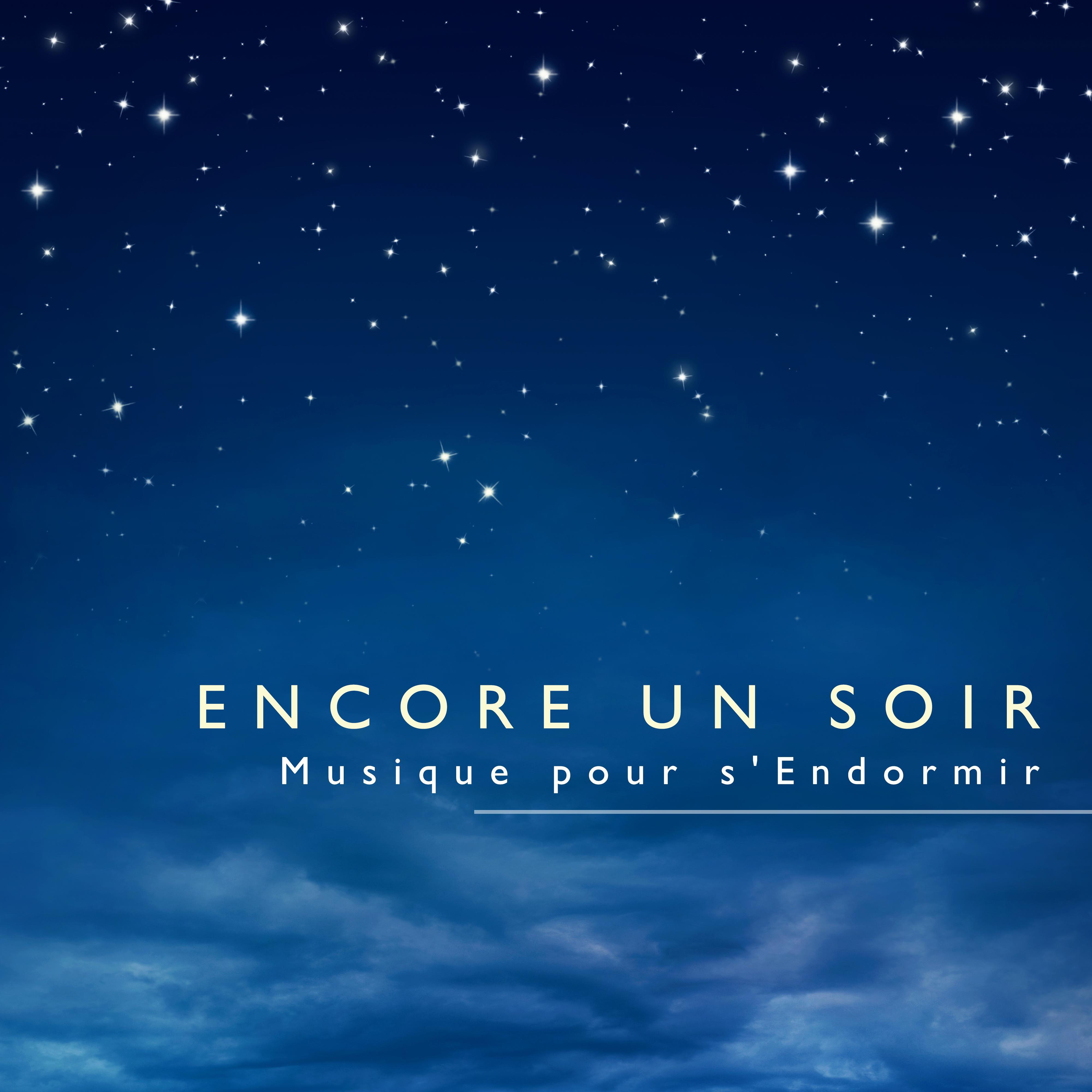 Encore un soir - Musique pour s'Endormir