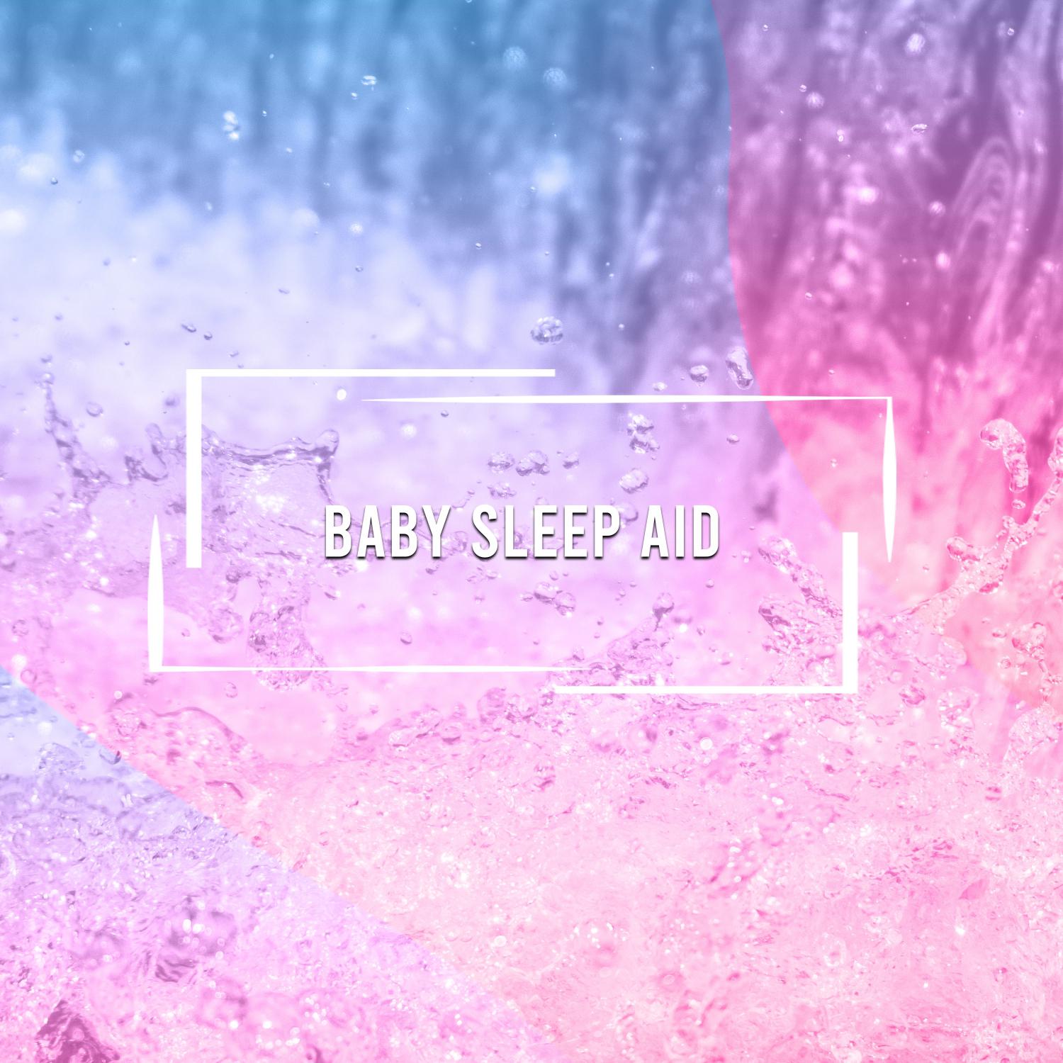 Baby Sleep Aid - Help Your Baby Sleep All Night with Relaxing Rain Sounds and White Noise for Babies