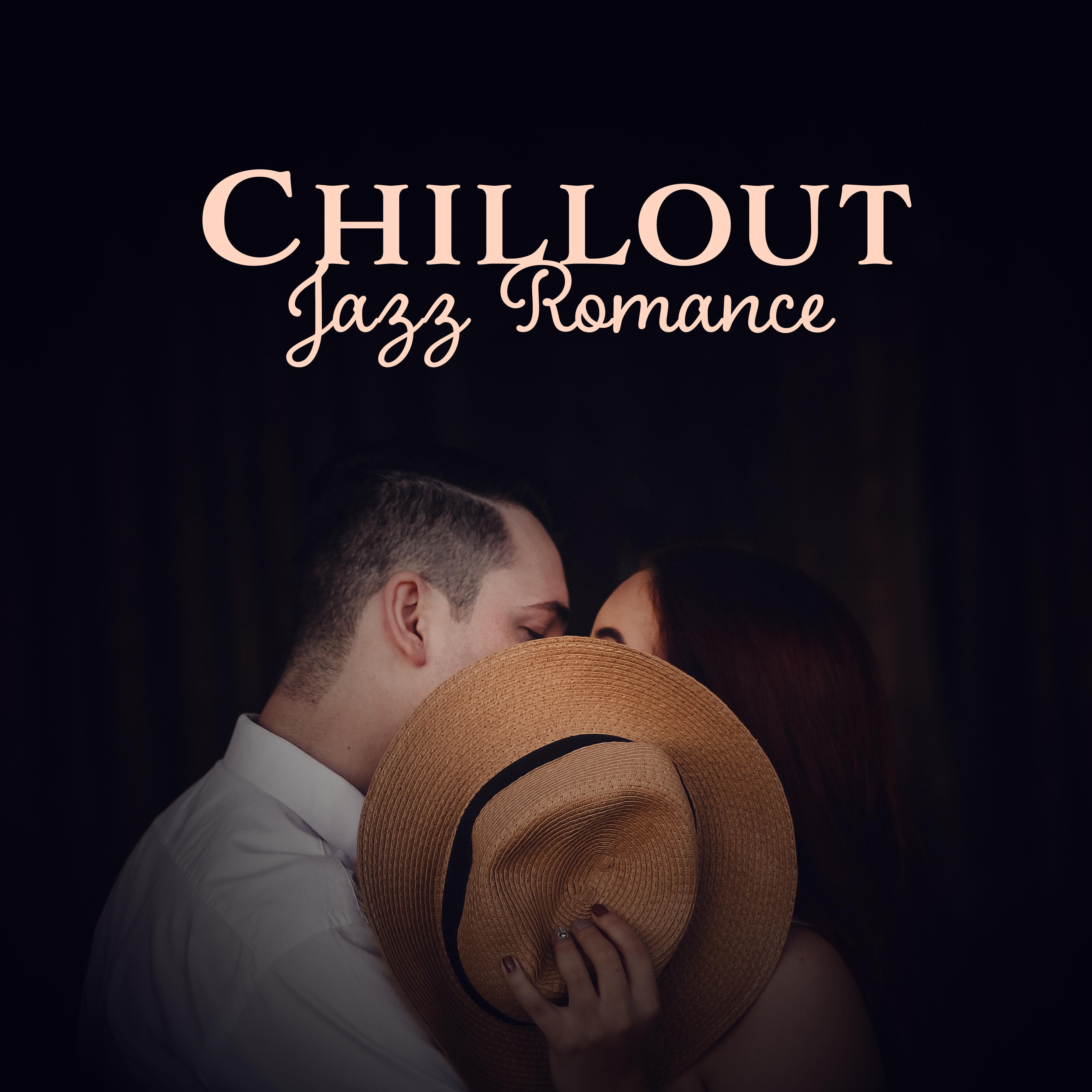 Chillout Jazz Romance  Light Jazz, Instrumental Music, Relaxed Chill