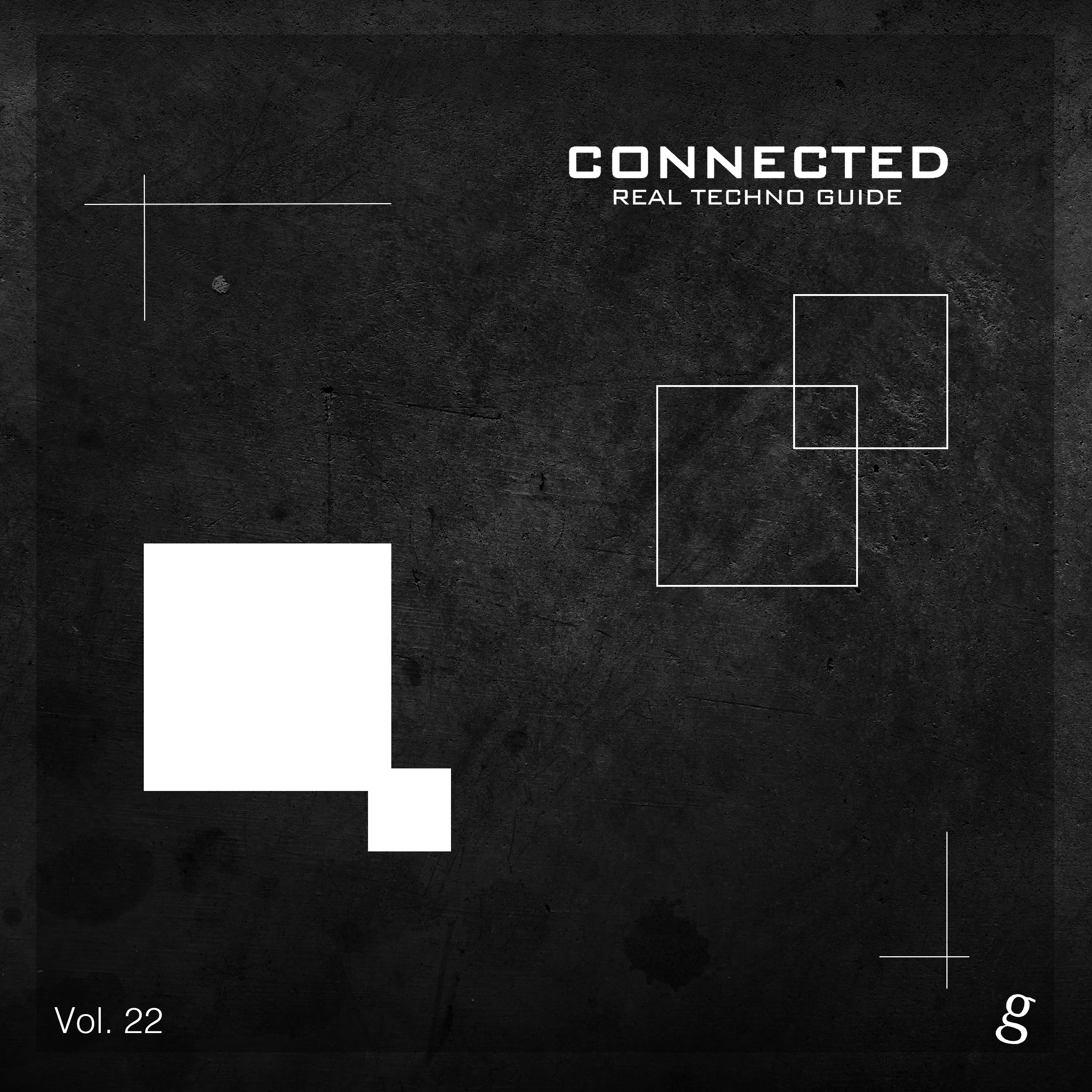 Connected, Vol. 22 - Real Techno Guide