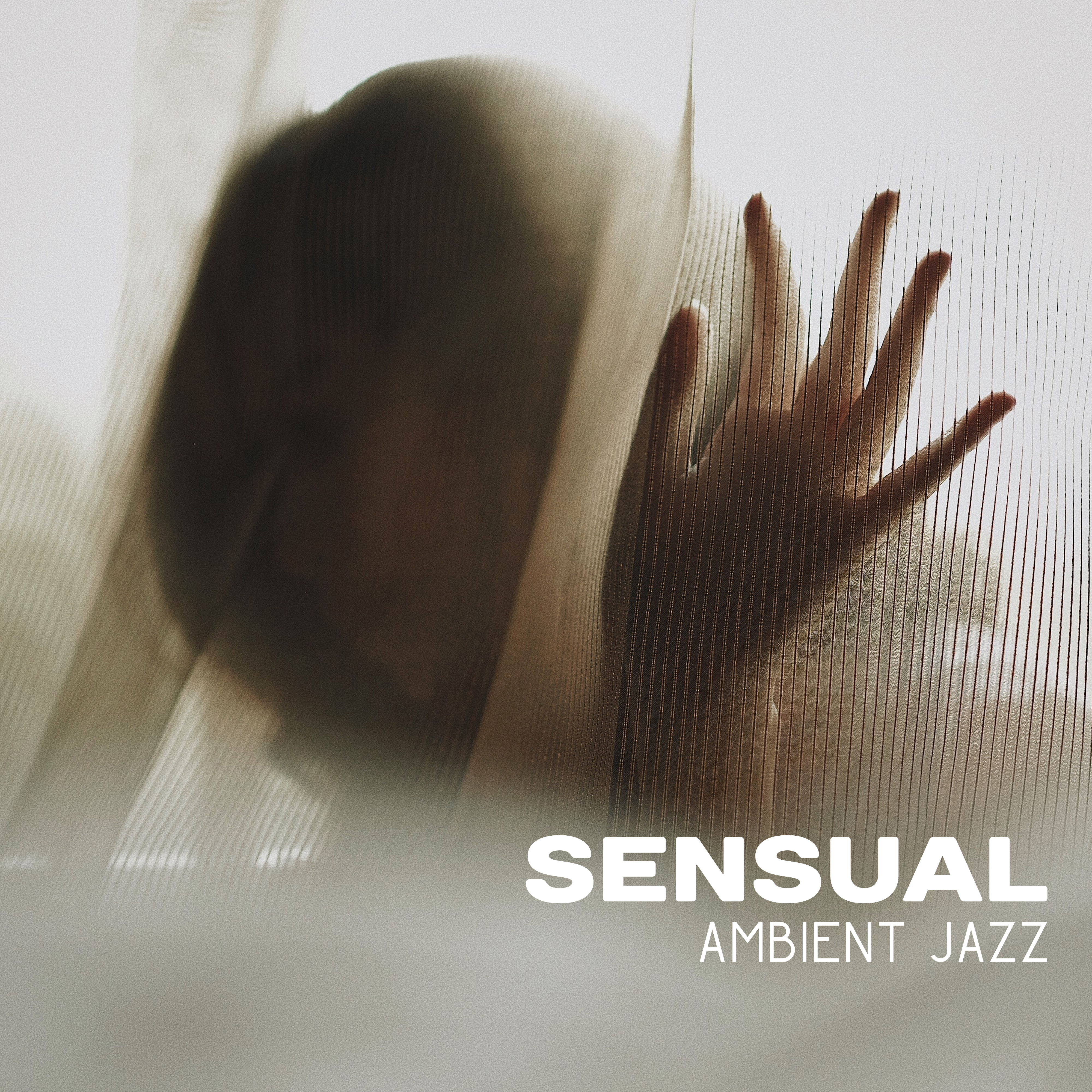 Sensual Ambient Jazz  Calm Jazz Music for Romantic Evening,  Sounds, Erotic Melodies, Songs for Lovers