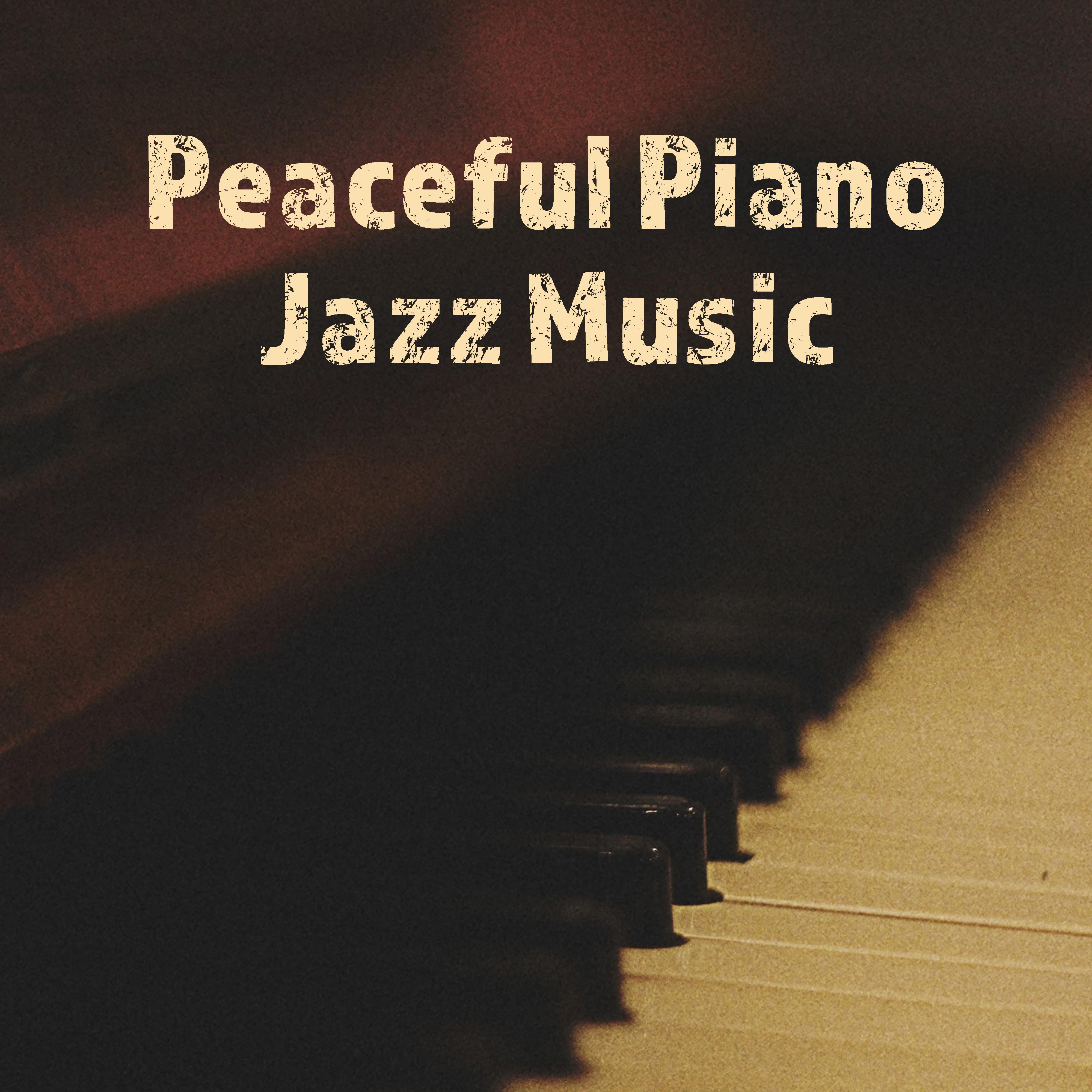 Peaceful Piano Jazz Music  Gentle Sounds, Soothing Jazz, Calm Down, Smooth Jazz After Work