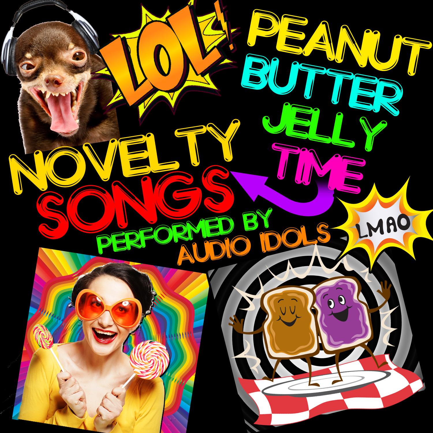 Peanut Butter Jelly Time: Novelty Songs