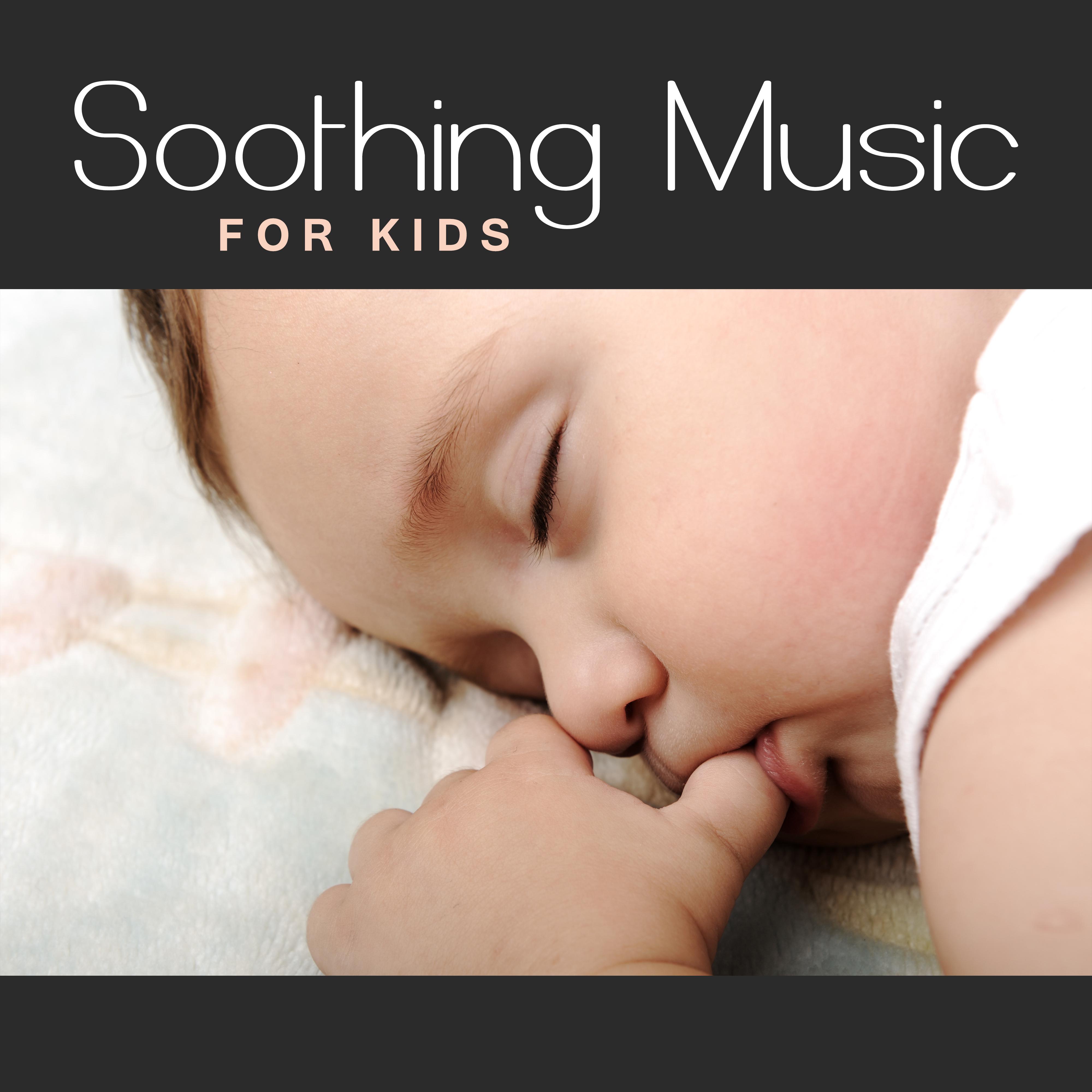 Soothing Music for Kids  Relaxing Lullabies, Deep Sleep, Cradle Songs 2017, Baby Music, Naptime