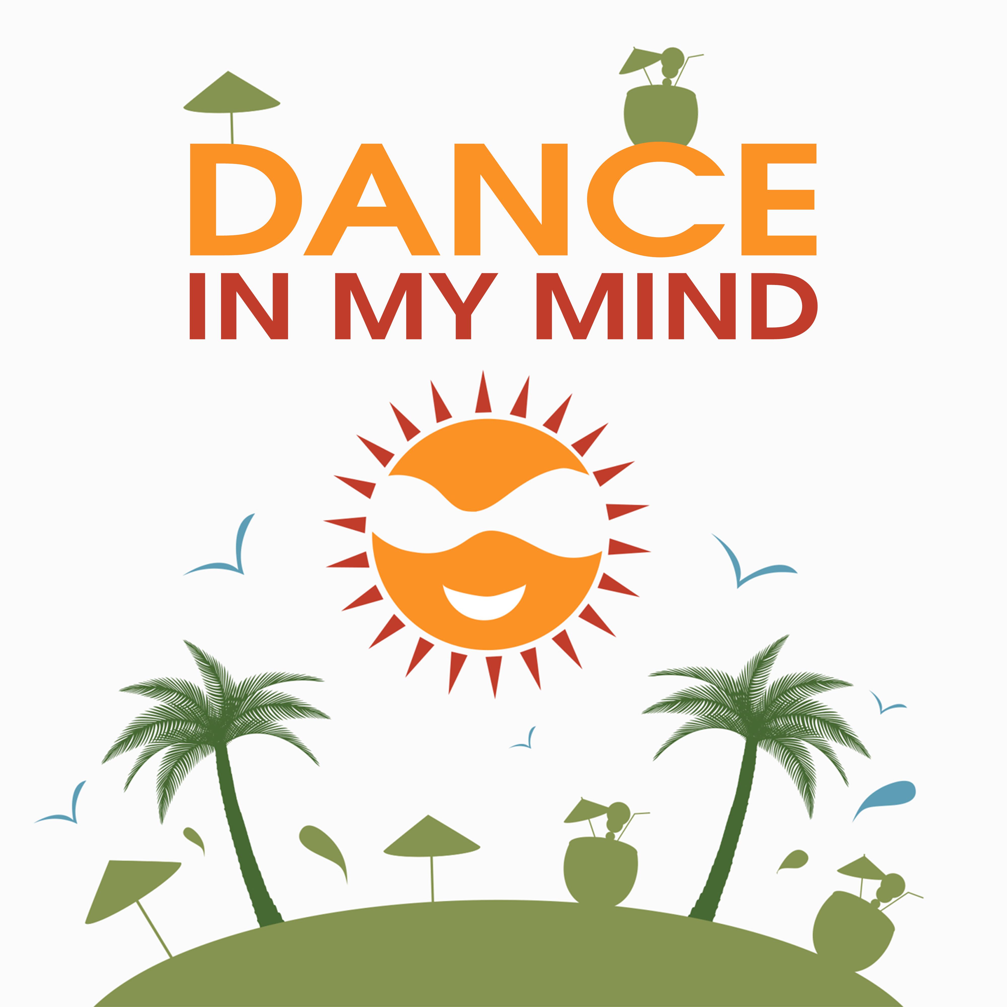 Dance in My Mind  Party Hits 2017, Drink Bar, Electro Trance,  Dance, Disco Beach