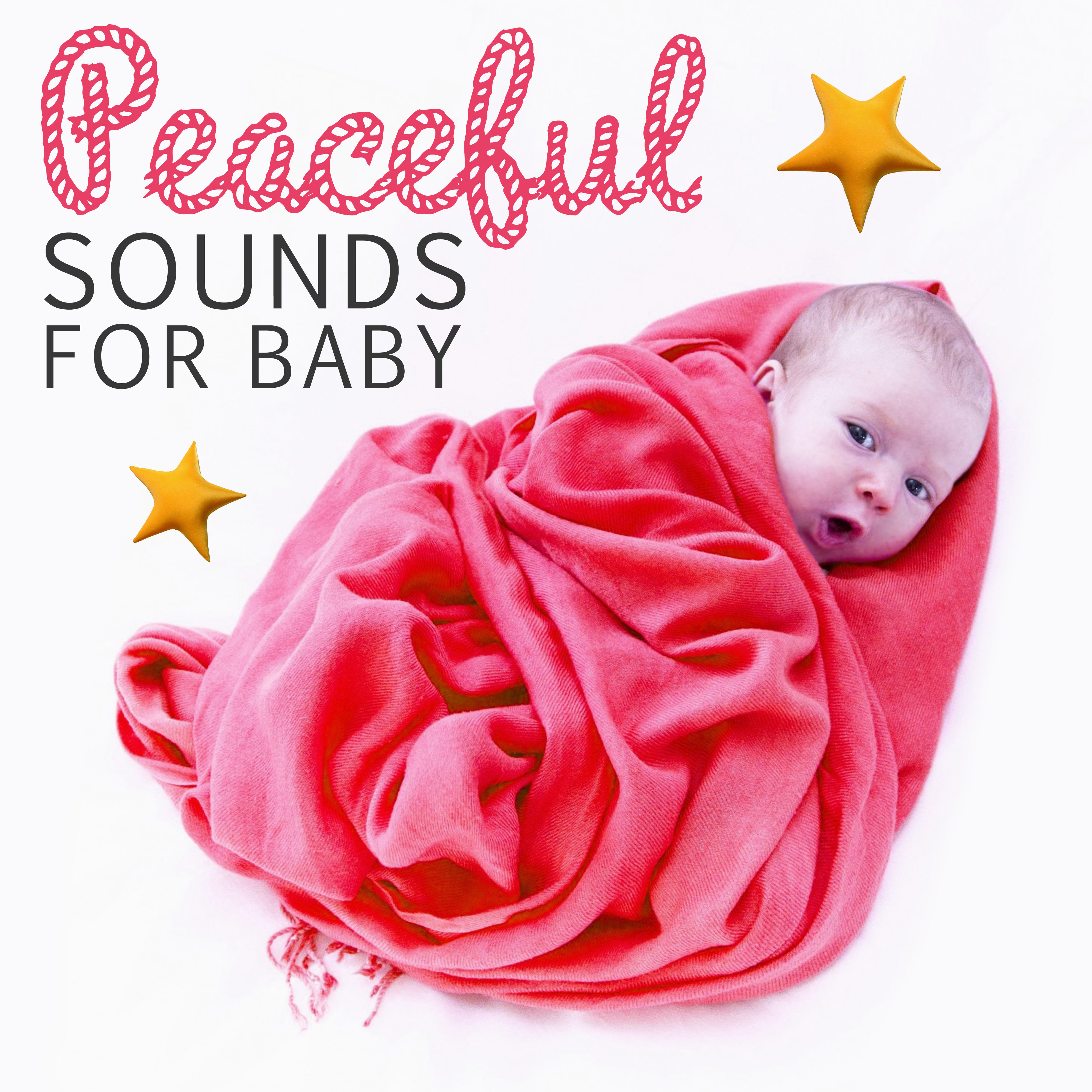 Peaceful Sounds for Baby -  Peaceful Sleep, Classical Calm Music to Bed