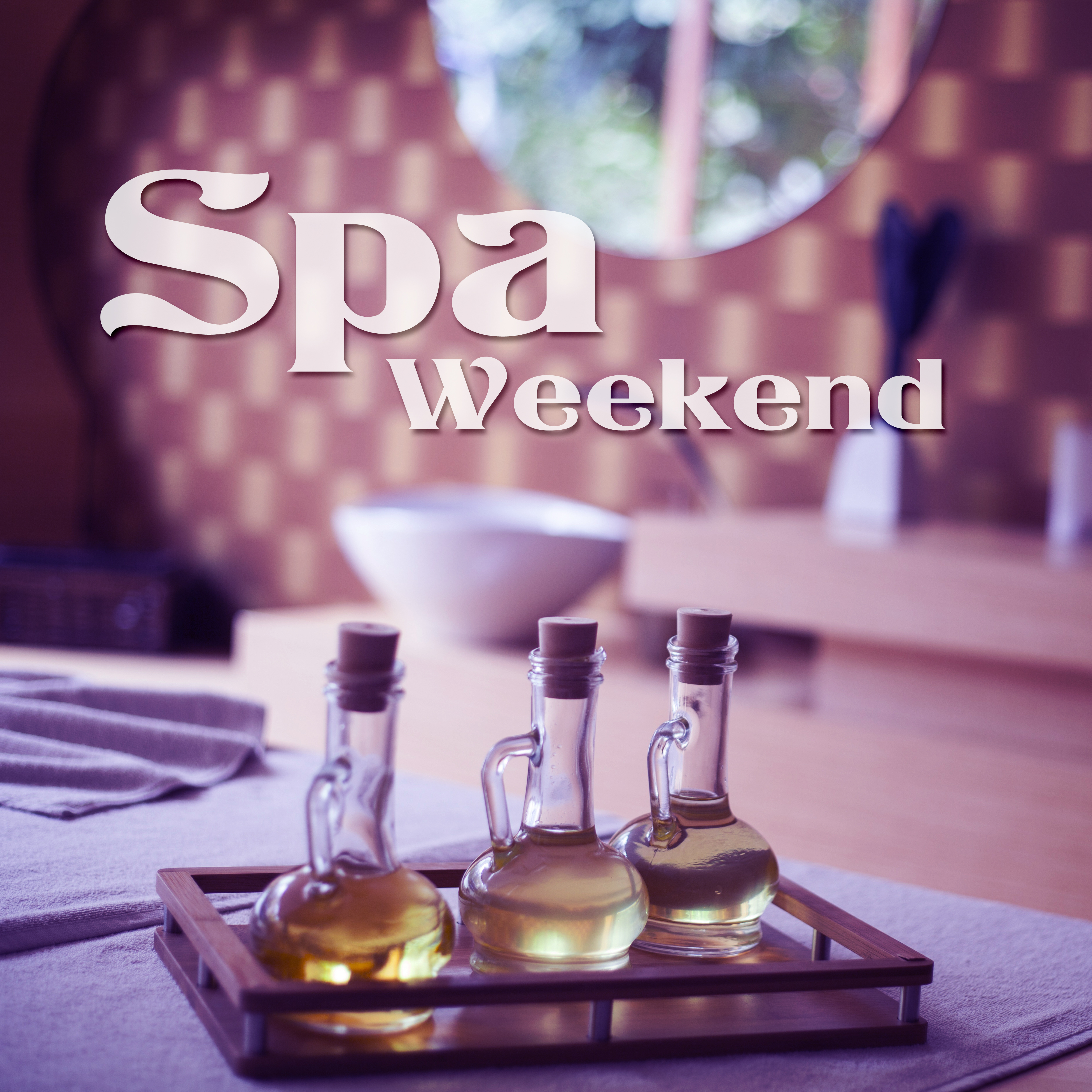 Spa Weekend  New Age Music for Massage, Bath Spa, Spa At Home, Relaxed Body  Mind, Relaxing Therapy