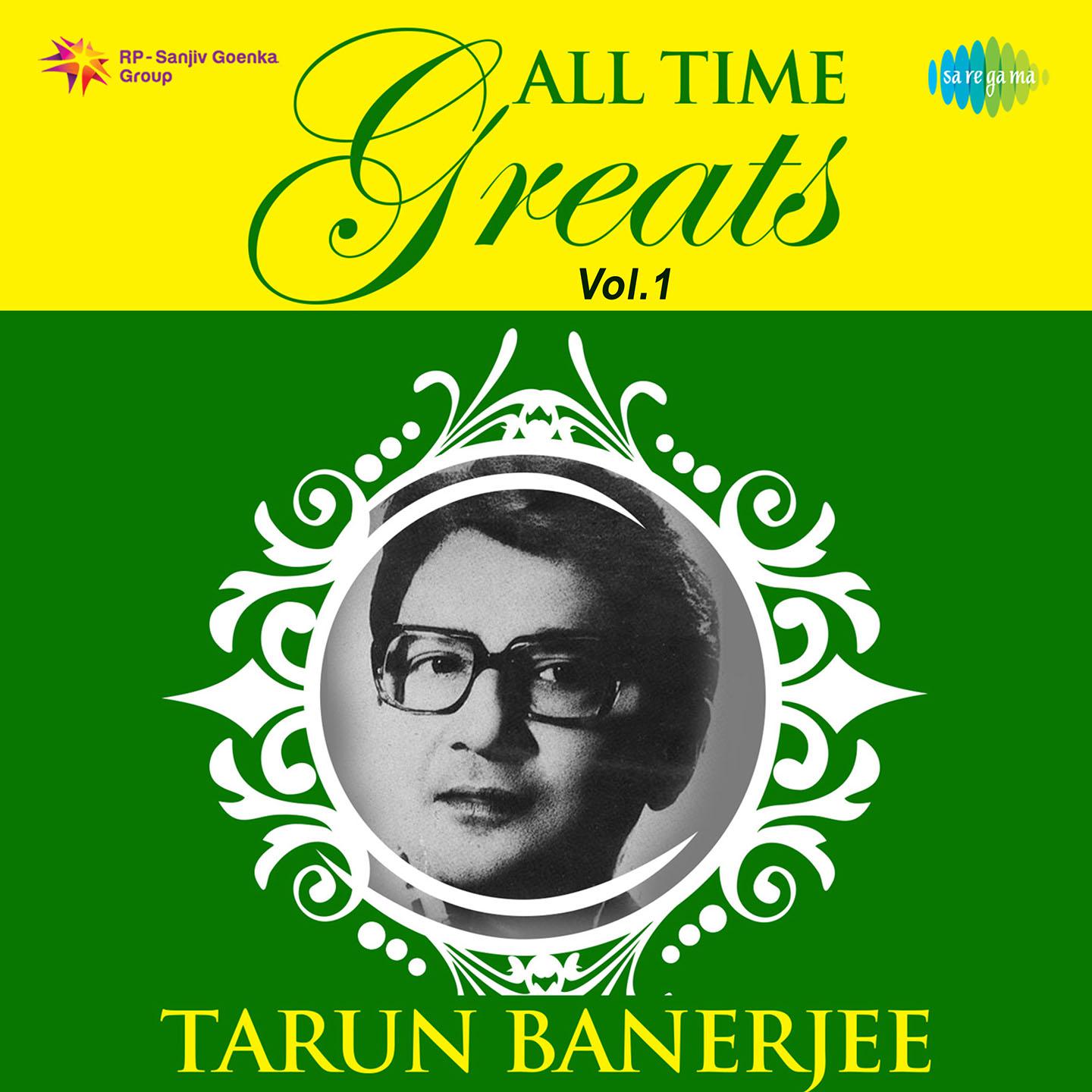 All Time Greats of Tarun Banerjee Vol.1