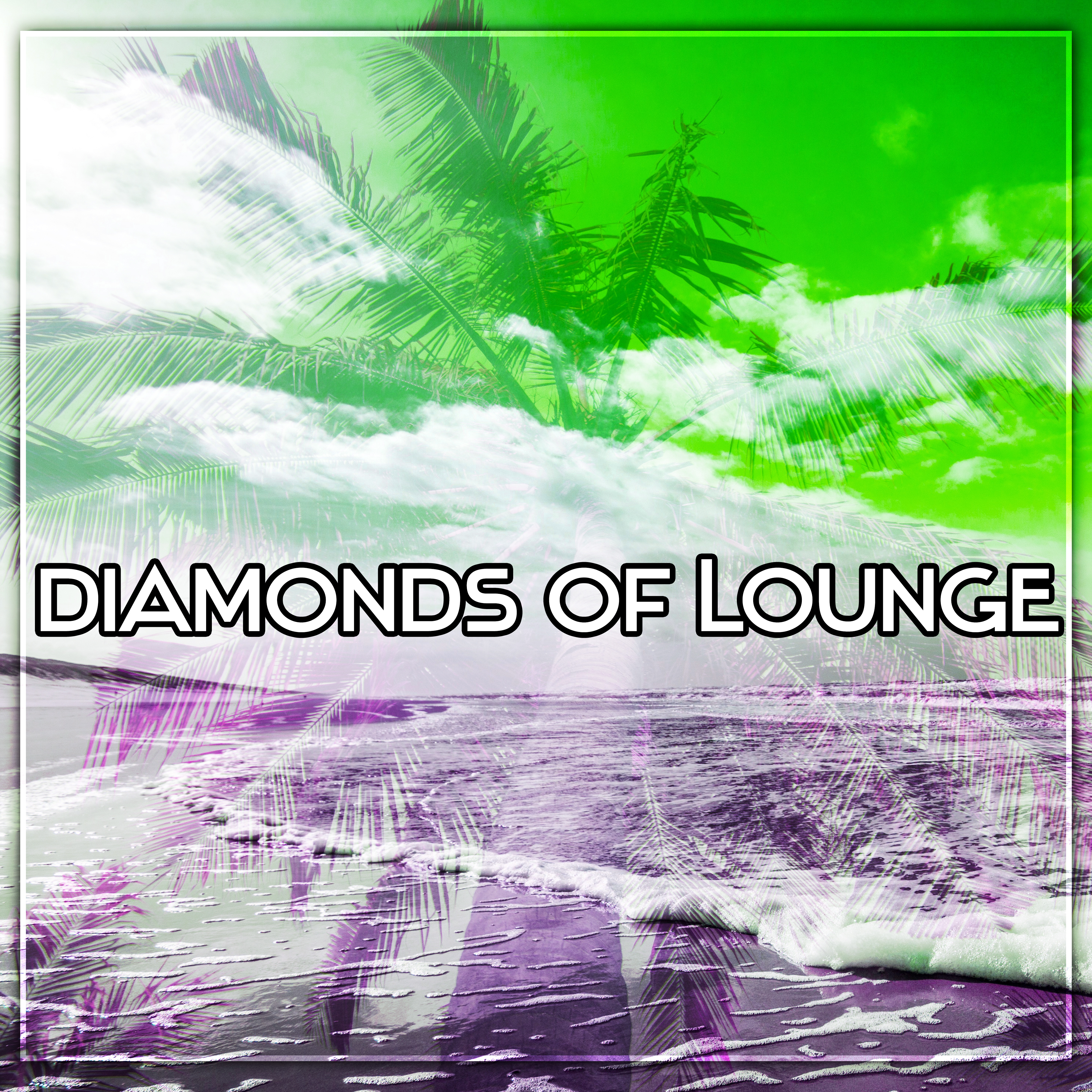 Diamonds of Lounge  Summer Breeze, Ambient Chill Out