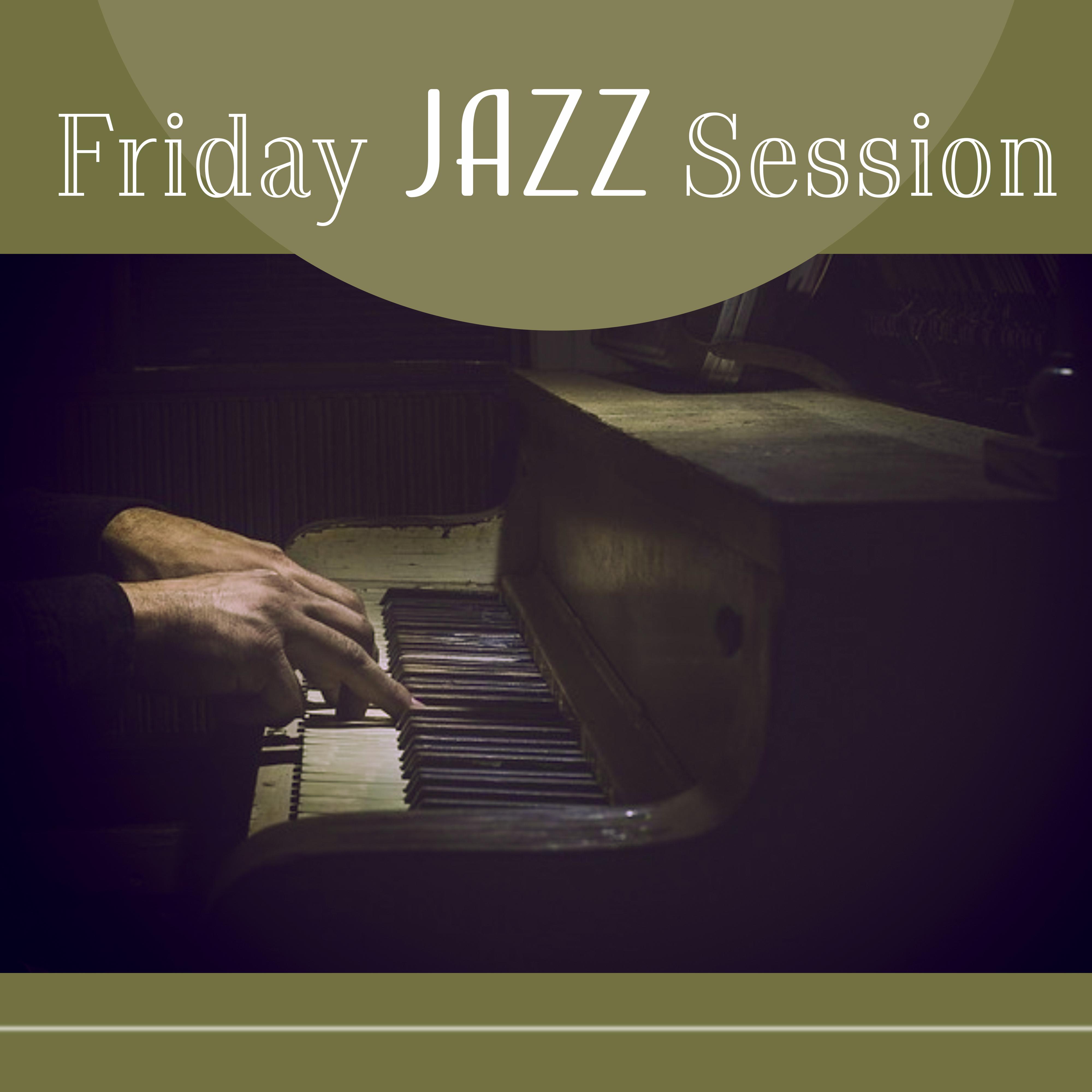 Friday Jazz Session  Evening Jazz, Shades of Jazz, Night Session, Calming Music, Piano Bar