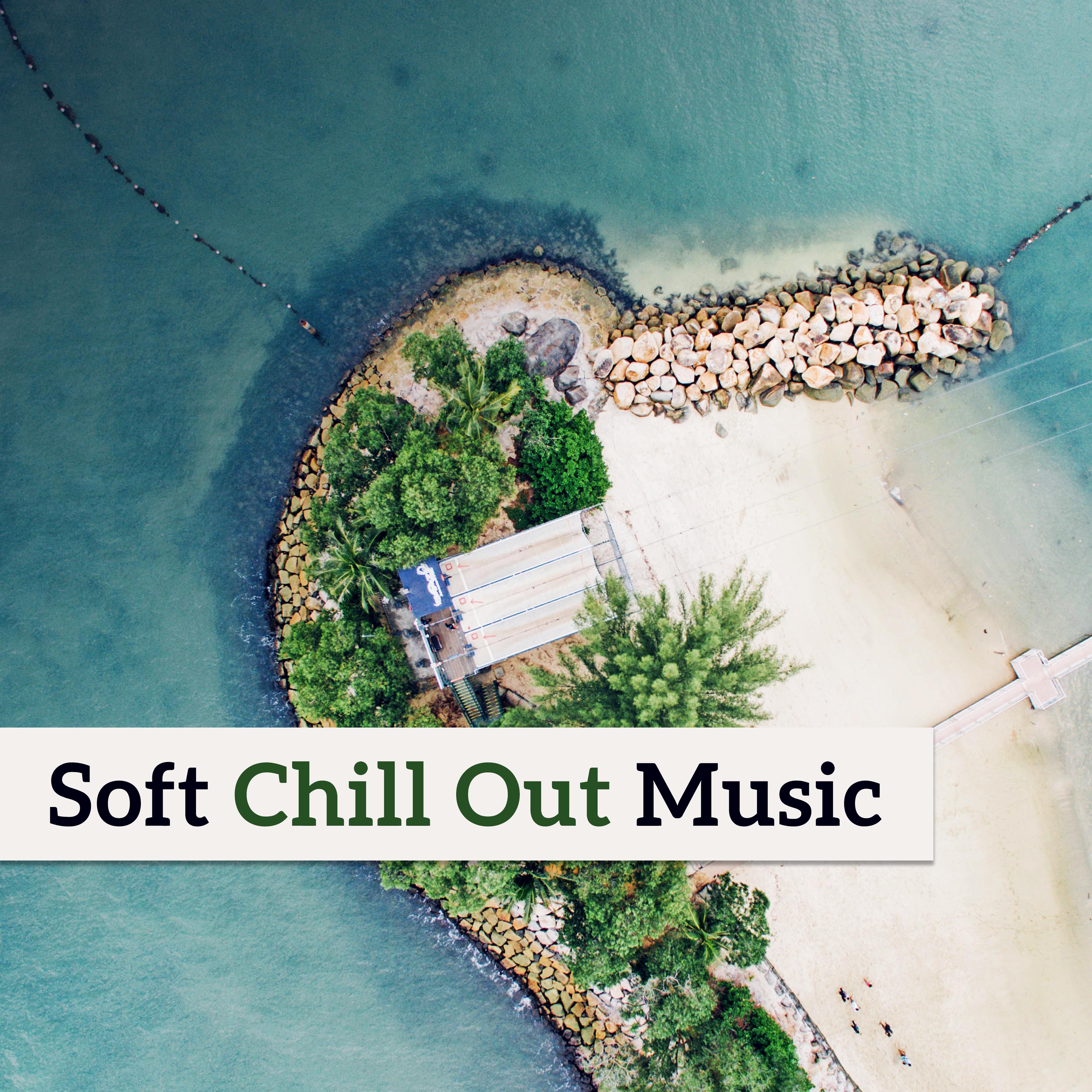 Soft Chill Out Music  Ibiza Relaxation, Beach Lounge Waves, Summer Time Sounds, Chill Out 2017