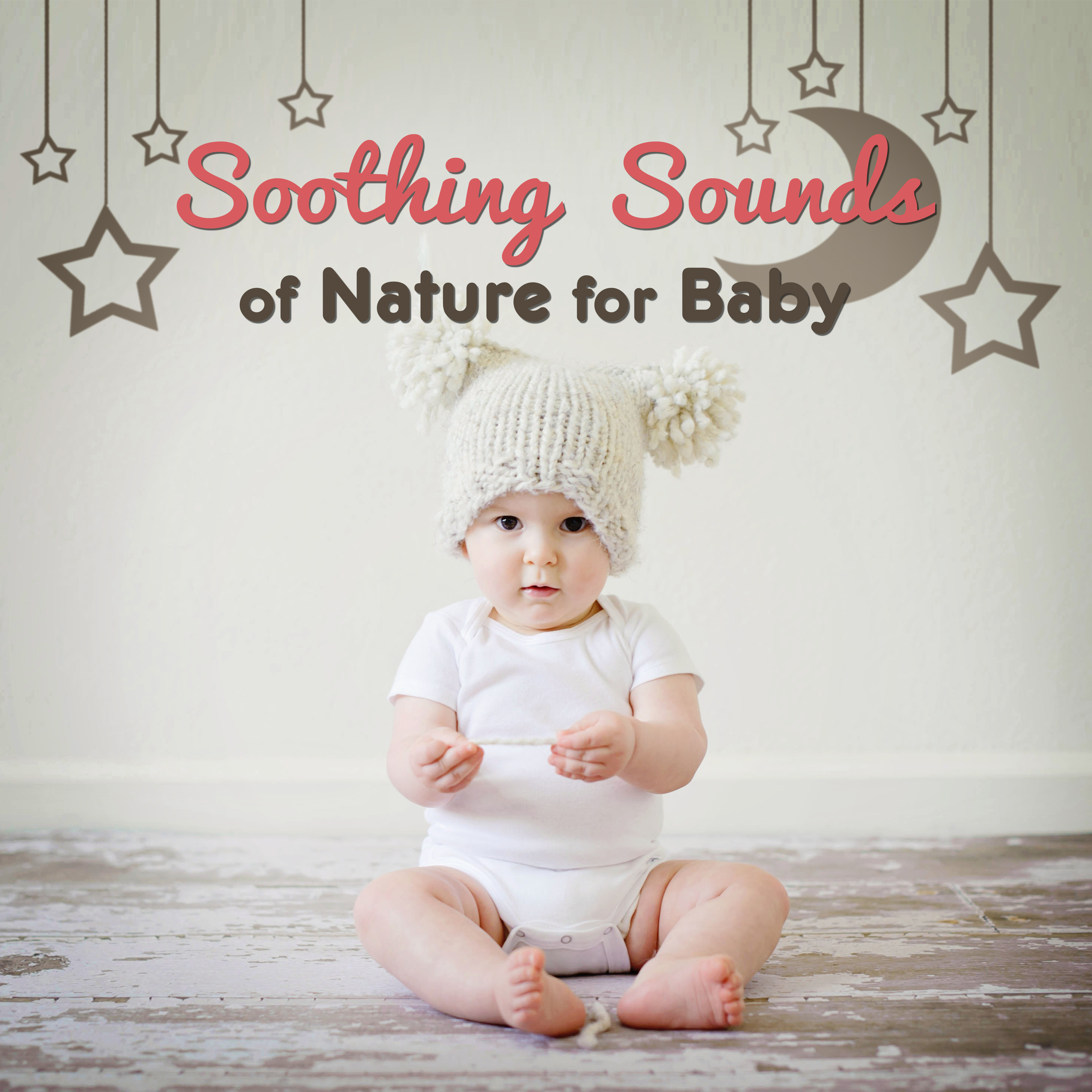 Soothing Sounds of Nature for Baby  Restful Sleep, Music to Calm Down, Cradle Songs, Lullabies at Night, Relax, Bedtime