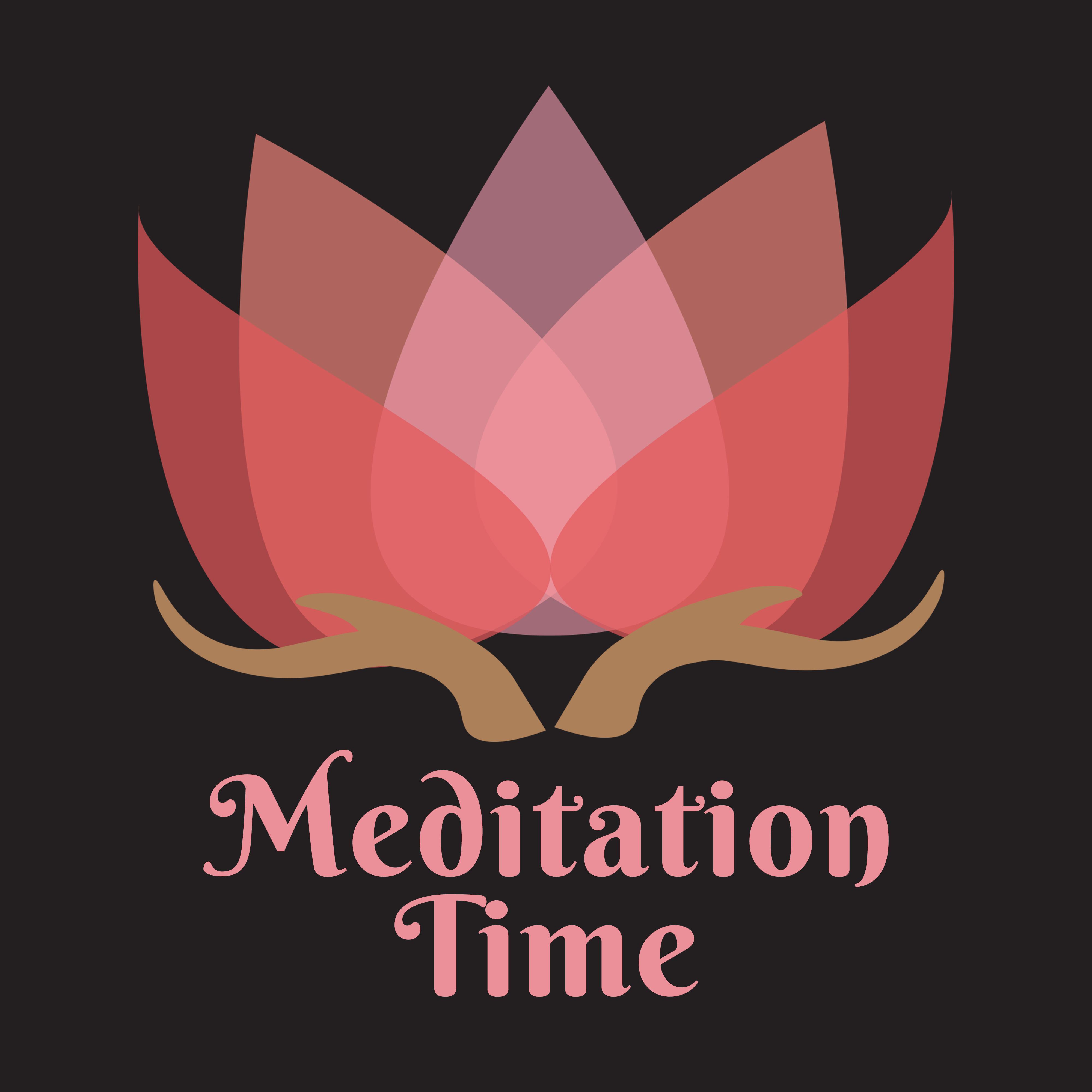Meditation Time  Spiritual Music for Deep Meditation, Relaxed Body Mind, Yoga Music