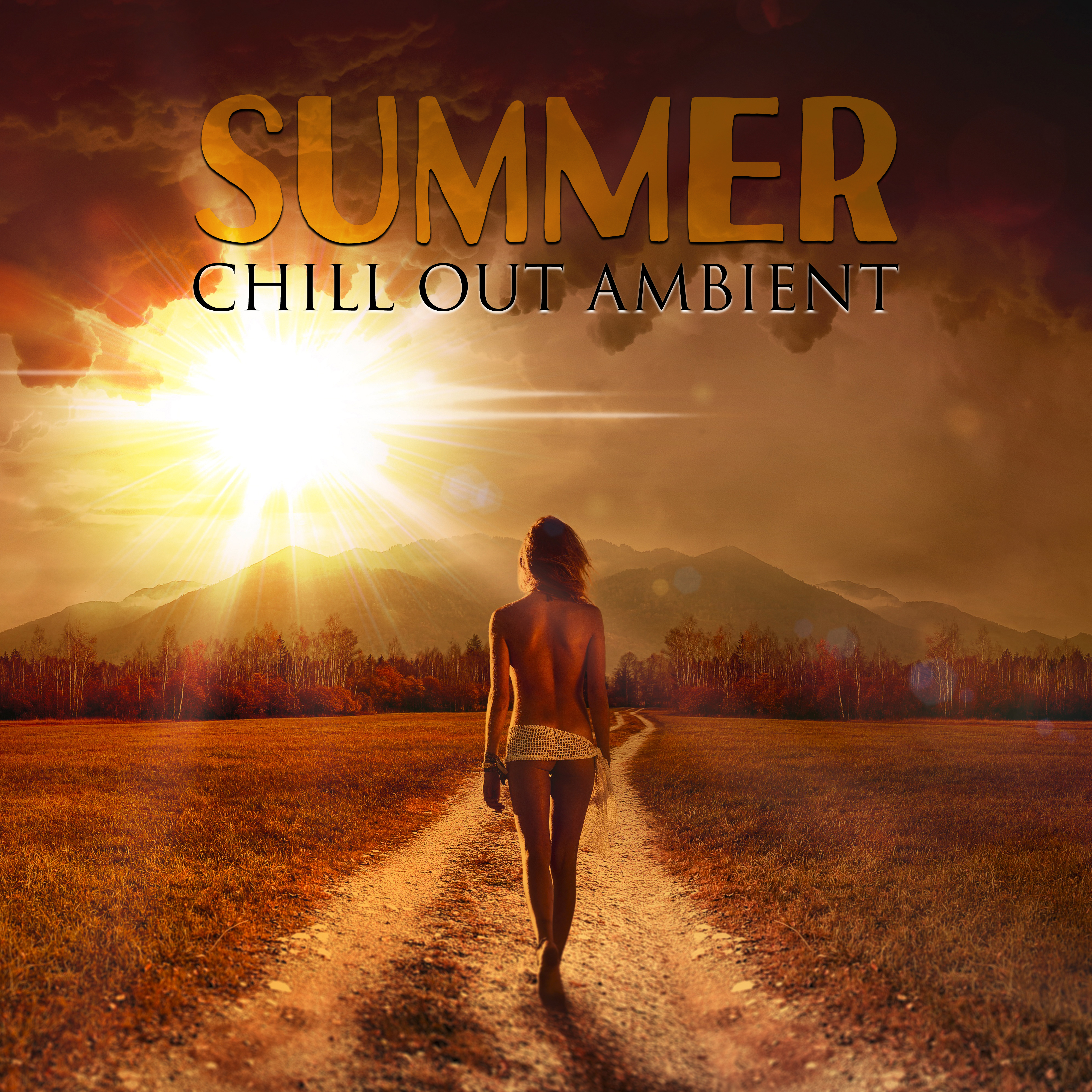 Summer Chill Out Ambient  Calm Sounds to Relax, Easy Listening, Peaceful Mind, Stress Free