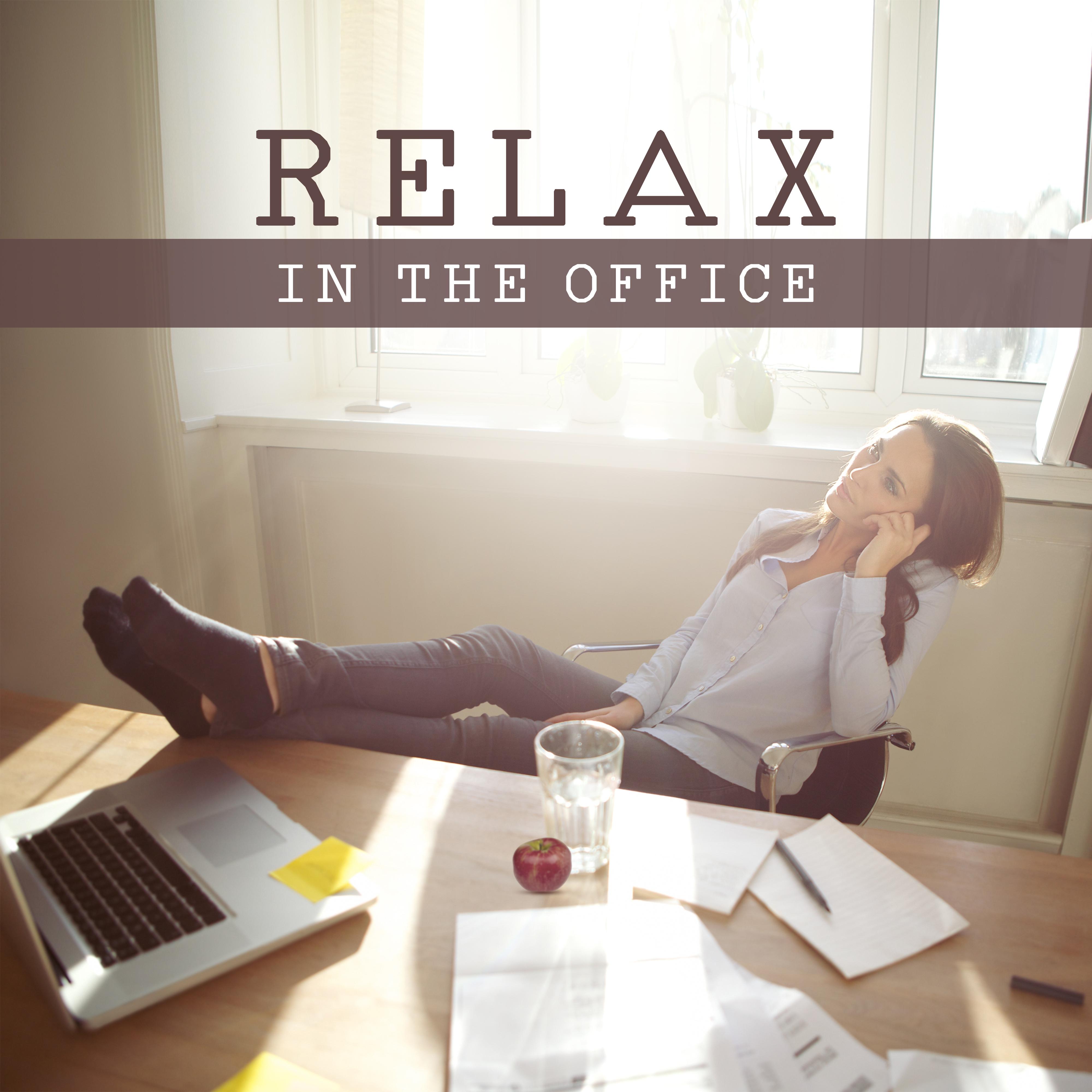 Relax in the Office  Relaxing Music, New Age 2017 for Rest, Have a Break at Work, Relax, Feel Fresh Power
