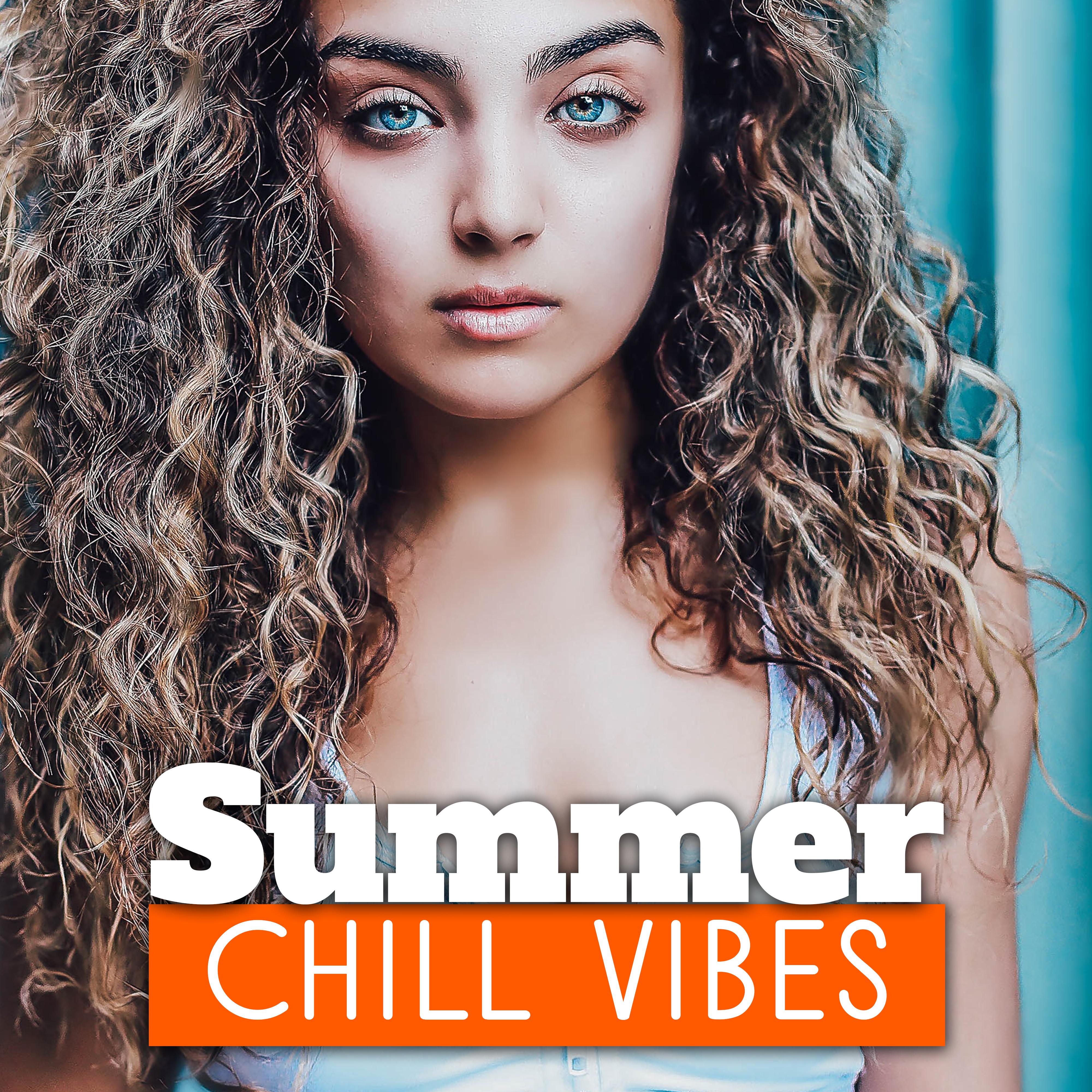 Summer Chill Vibes  Easy Listening, Summer Beats, Peaceful Songs, Stress Relief, Chill Out Summer Memories