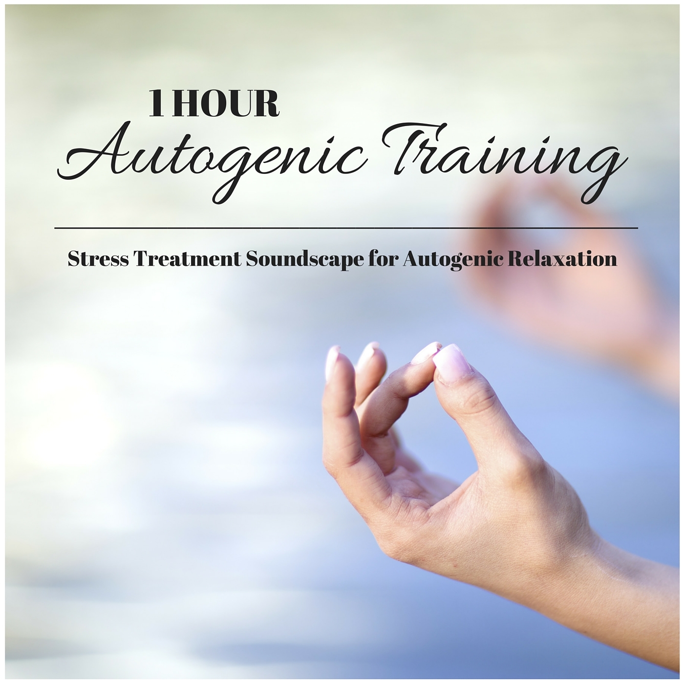 1 Hour Autogenic Training - Soothing Background Music, Stress Treatment Soundscape for Autogenic Relaxation