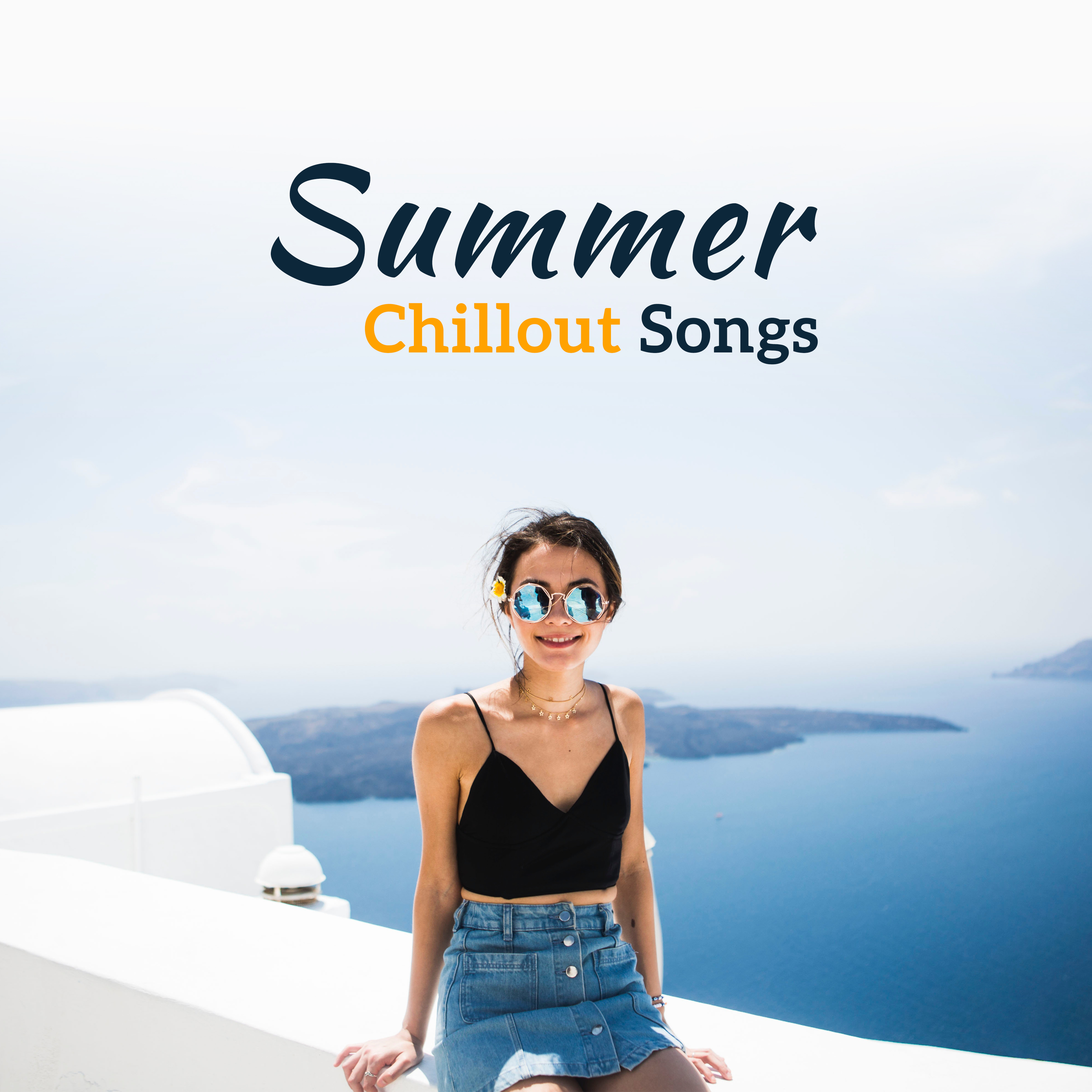 Summer Chillout Songs  Summertime, Chill Out 2017, Lounge, Ibiza, Relaxation