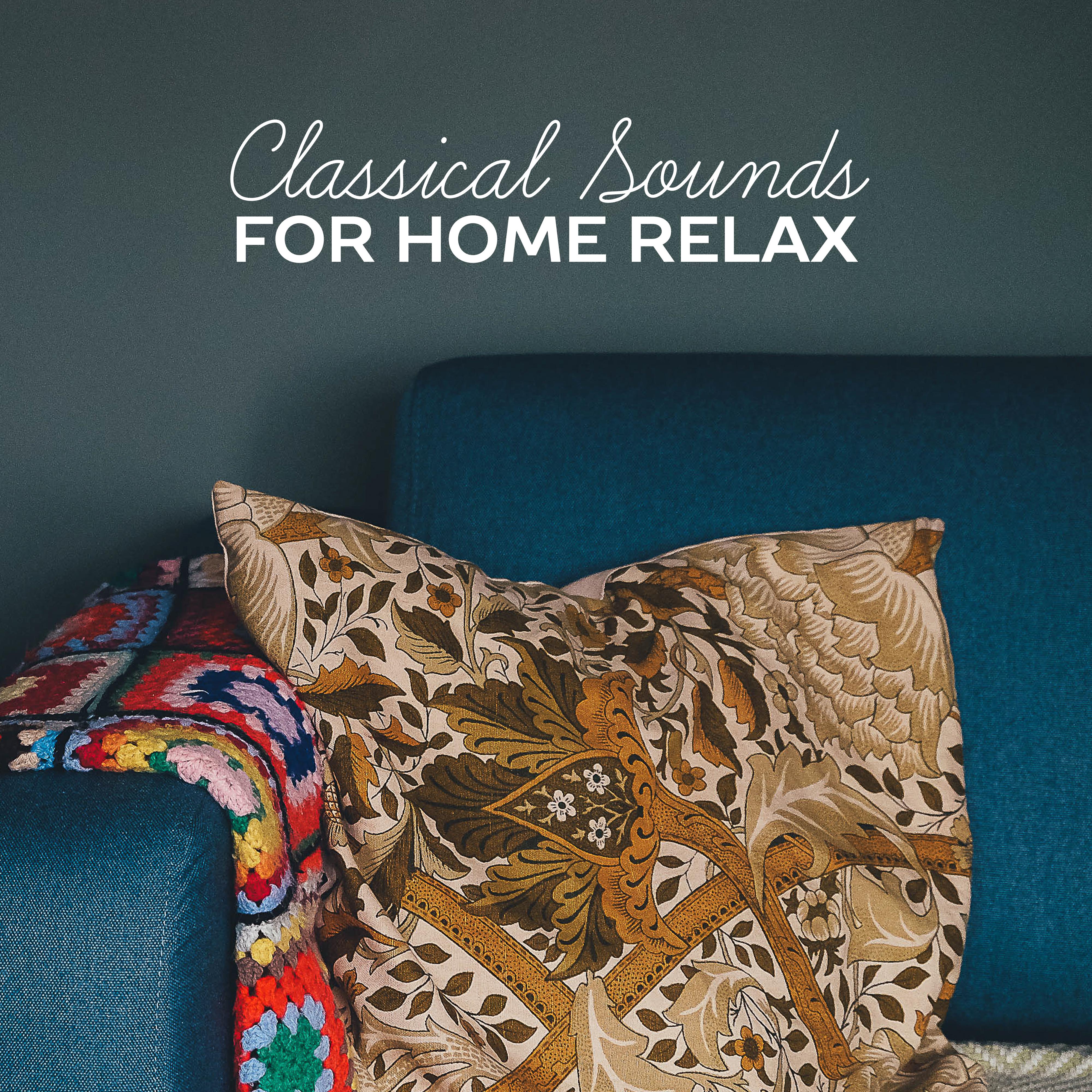 Classical Sounds for Home Relax  Soft Music, Classical Sounds to Rest, Sleep with Classics