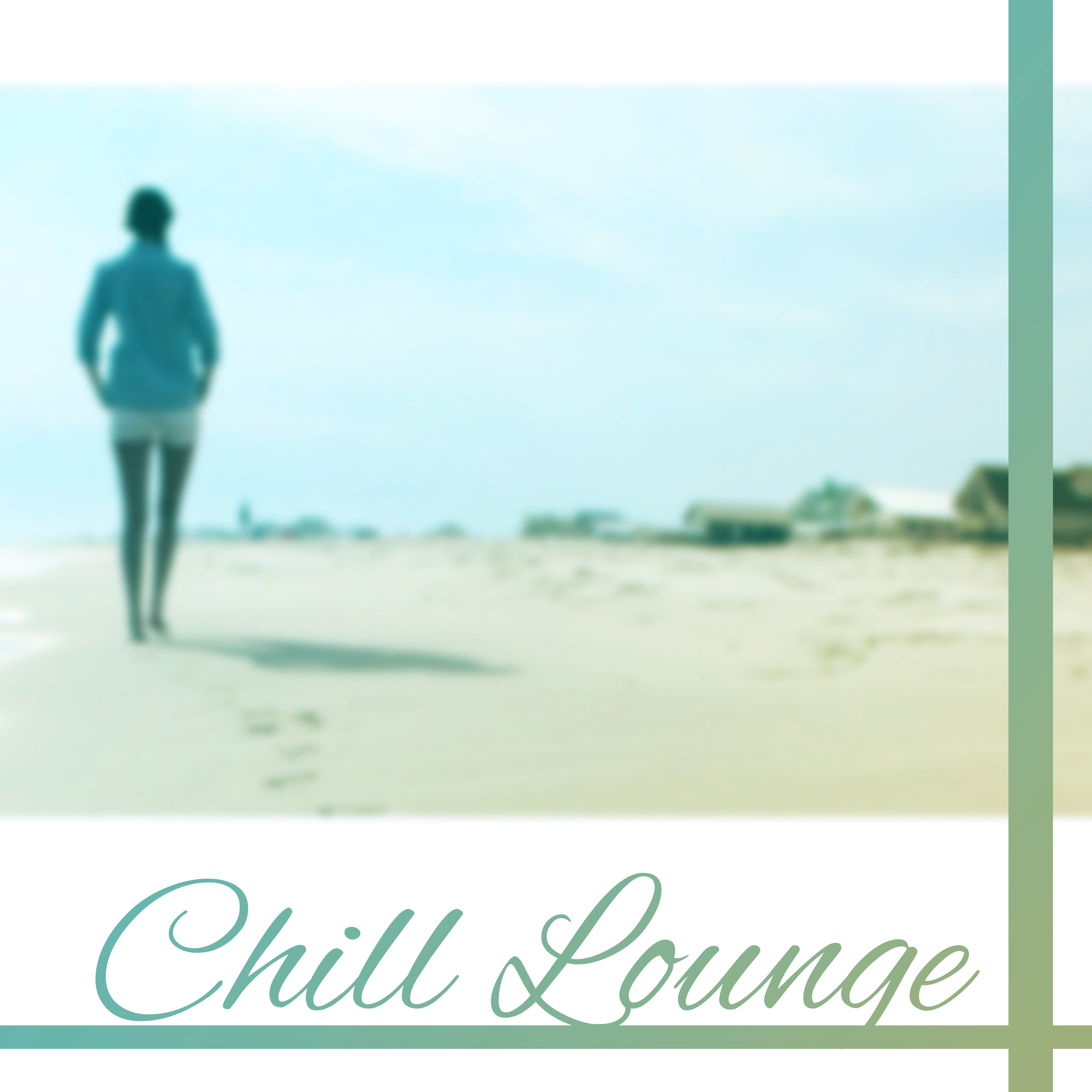 Chill Lounge  Ambient Music, Sounds for Relaxation, Just Relax, The Best Collection to Rest